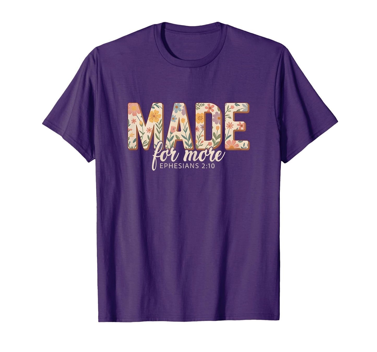 Made for More Eph 2:10 Bible Verse Christian Women Girls T-Shirt