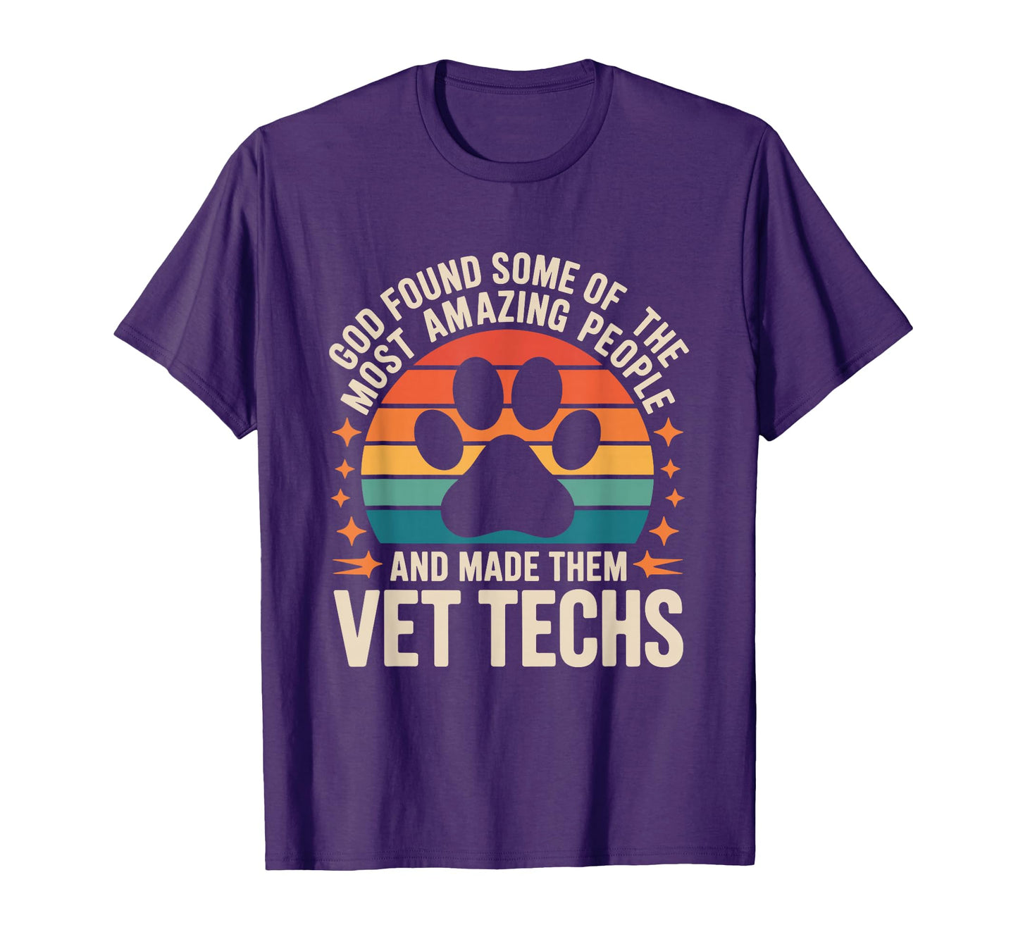 God Found Some of The Most Amazing People, Vet Technician T-Shirt