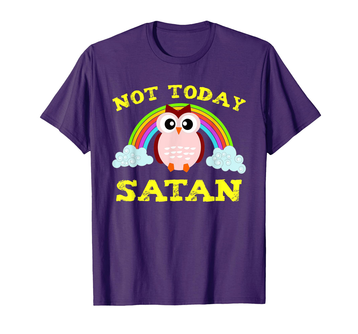 Funny Not Today Satan Rainbow Owl Christian VBS Gift T-Shirt