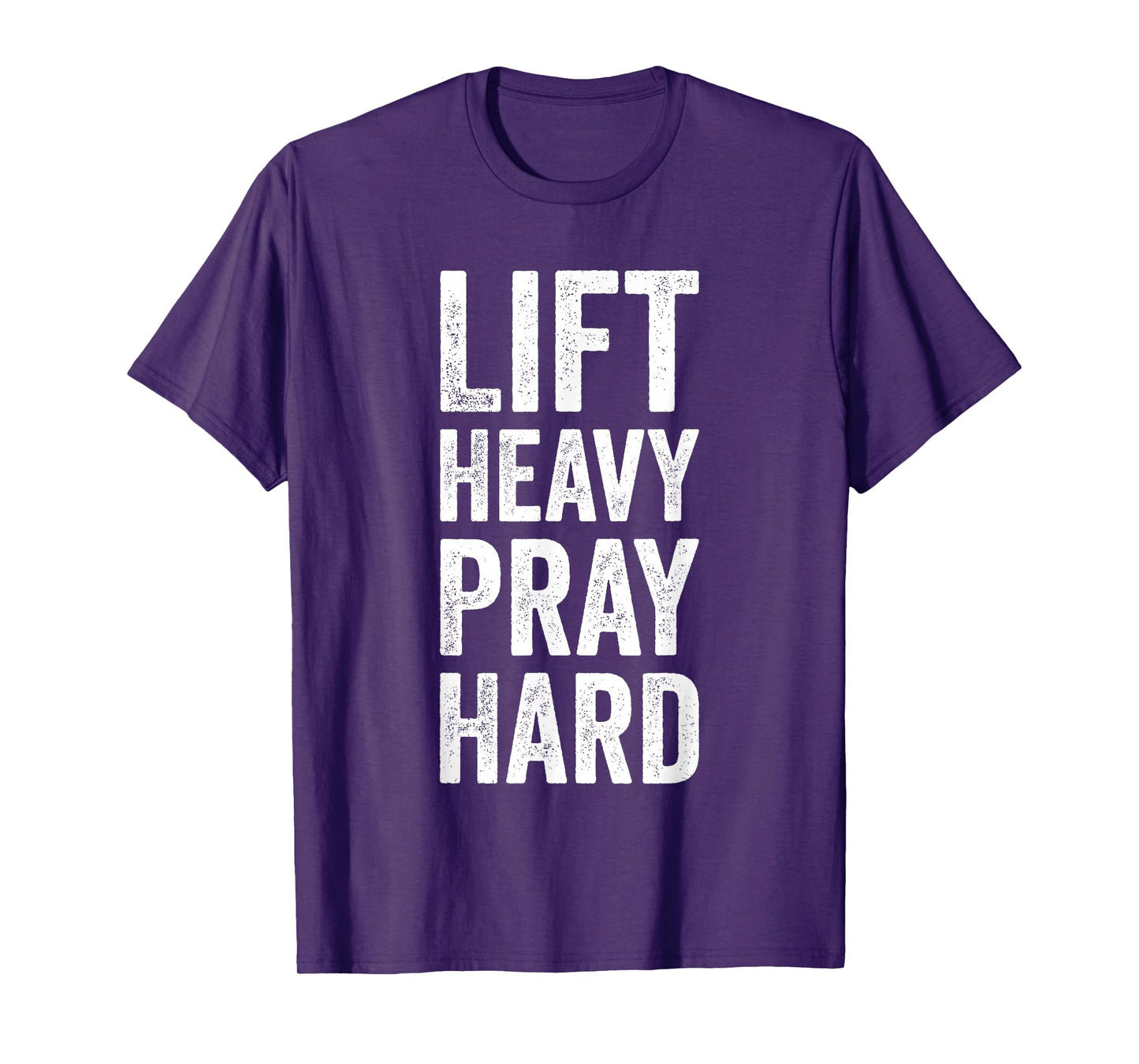 Lift Heavy Pray Hard Gym Motivational Quote T-Shirt