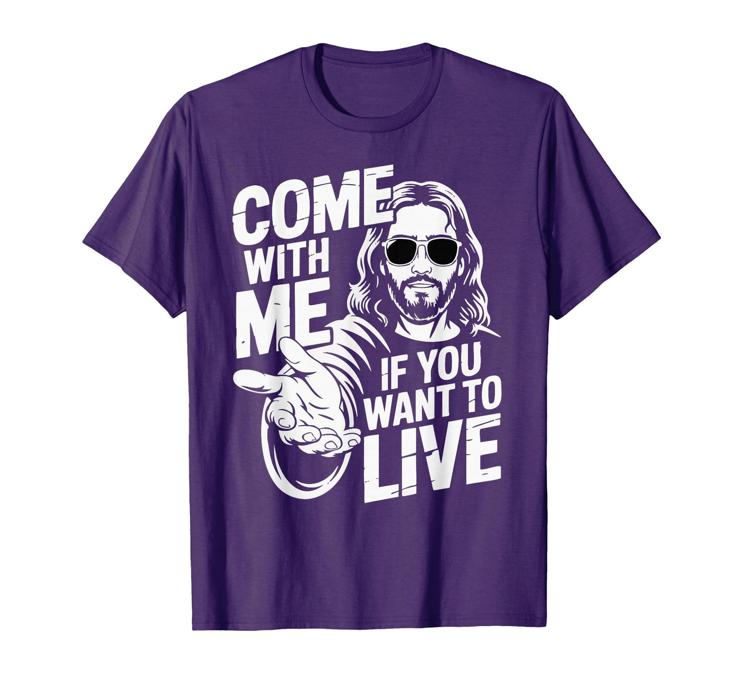 Come with Jesus If You Want to Live T-Shirt