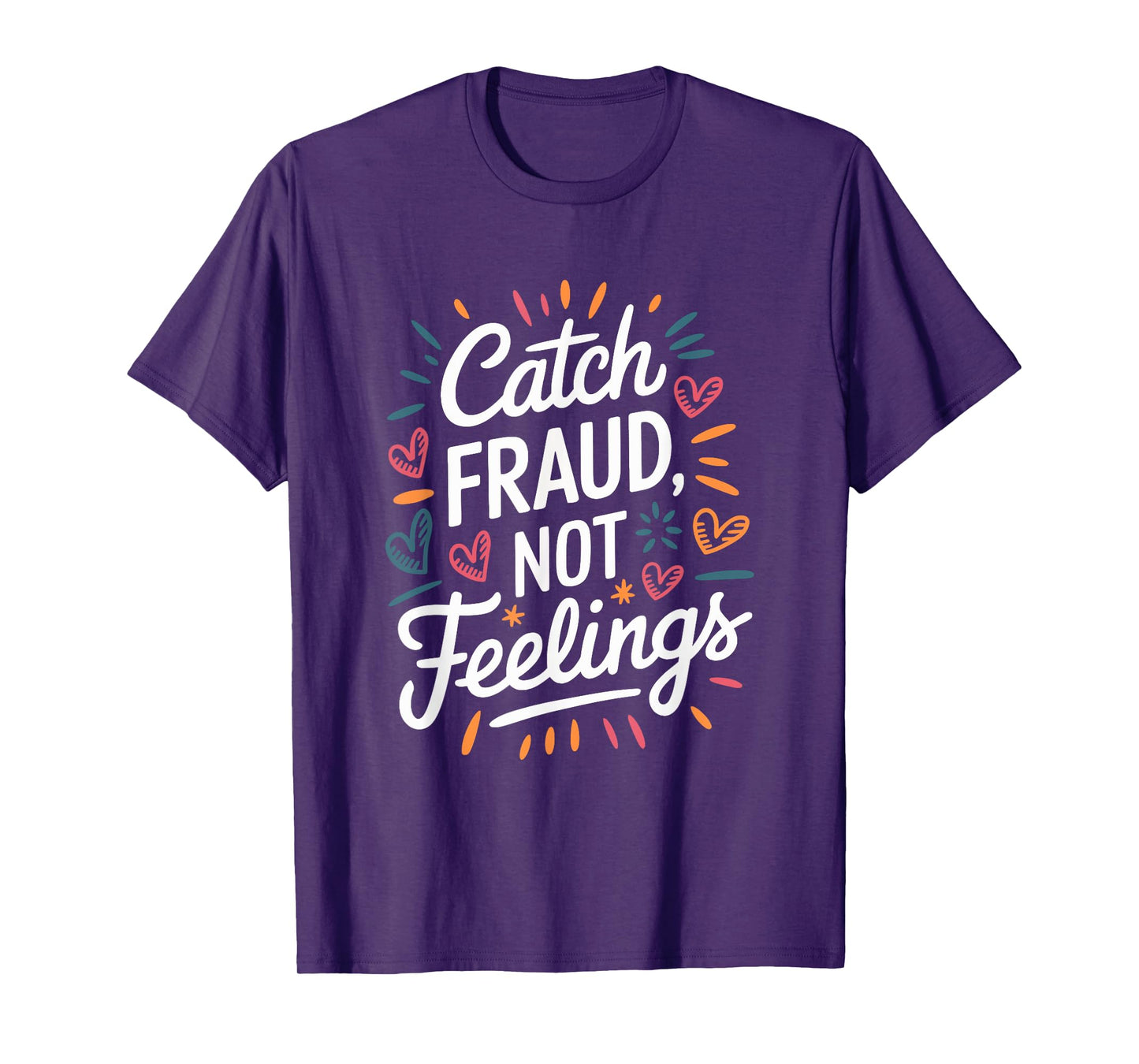 Catch Fraud Not Feelings, Bookkeeper Accountant Accounting T-Shirt