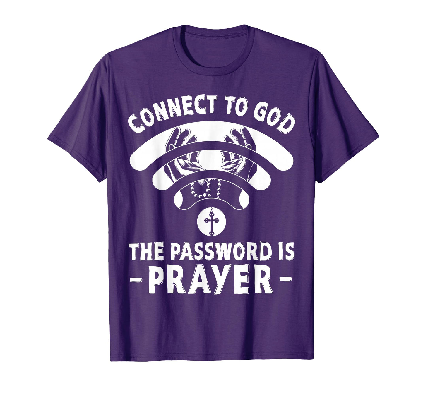 Connect to God Password is Prayer Jesus Christian Mens Women T-Shirt