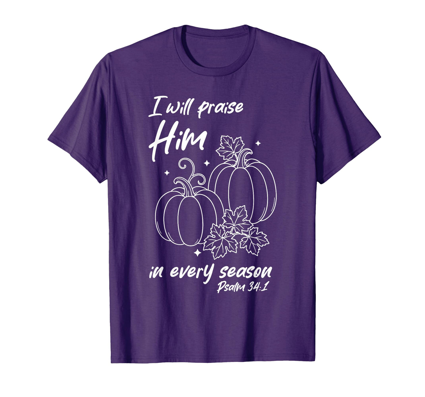Christian Pumpkin Praise Him in Every Season Psalm 34:1 Tee T-Shirt