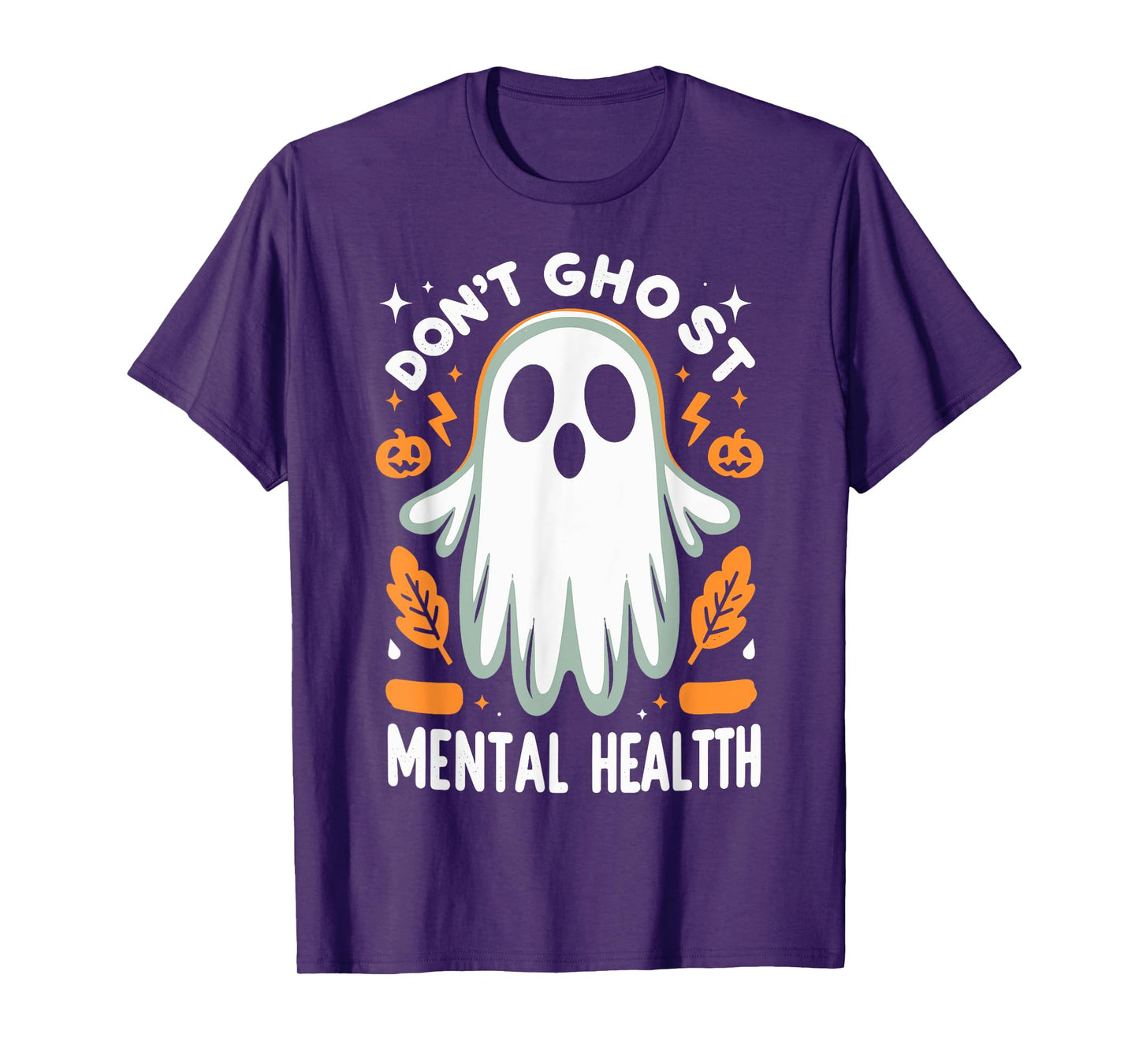 Don't Ghost Your Mental-Health Feeling Halloween Spooky T-Shirt