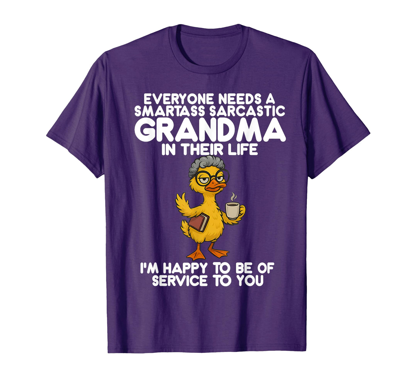 Everyone Needs A Smartass Sarcastic Grandma Funny Duck Sayin T-Shirt