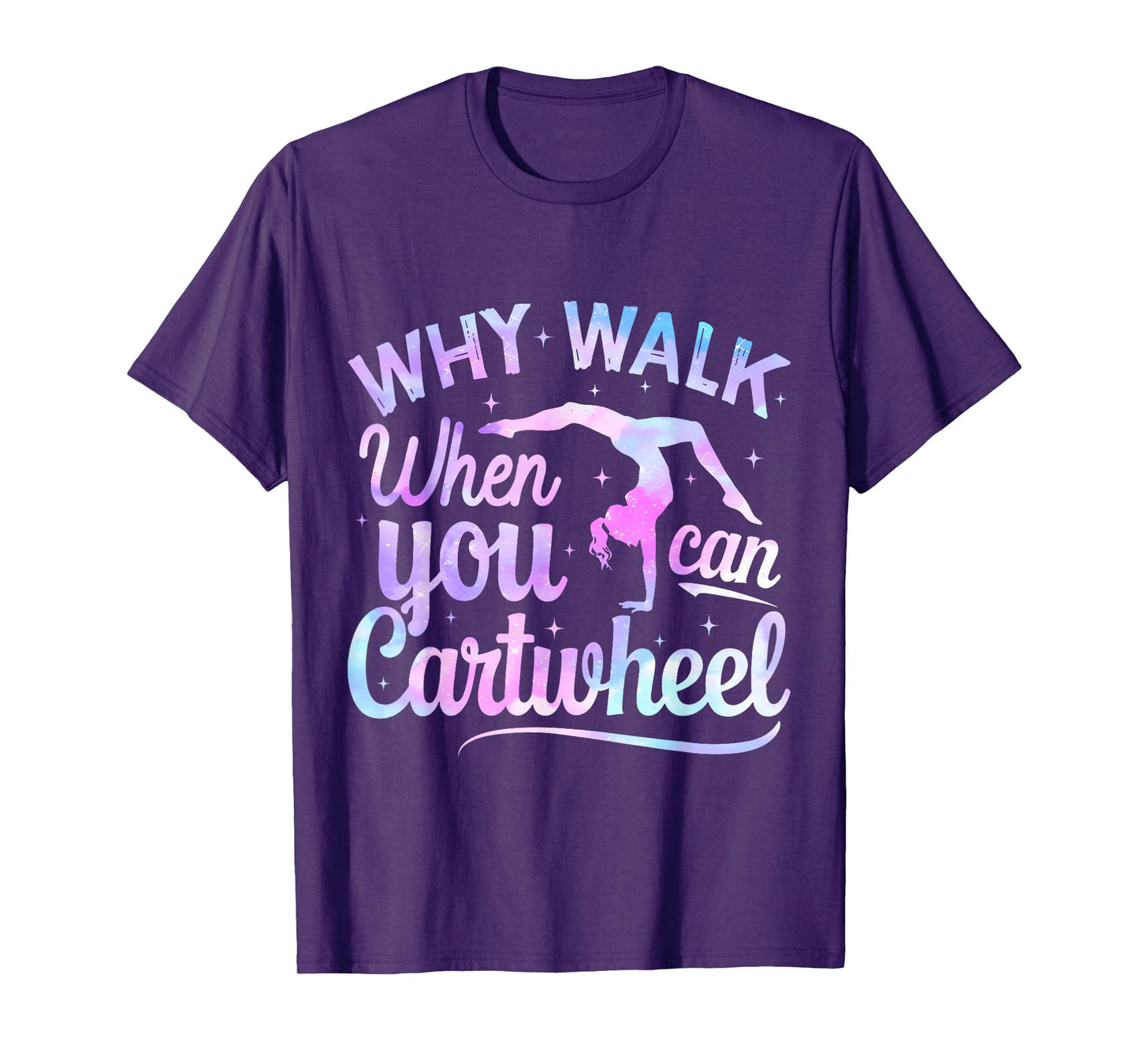 Girls Why Walk When You Can Cartwheel Gymnastic Gymnast Girl T-Shirt