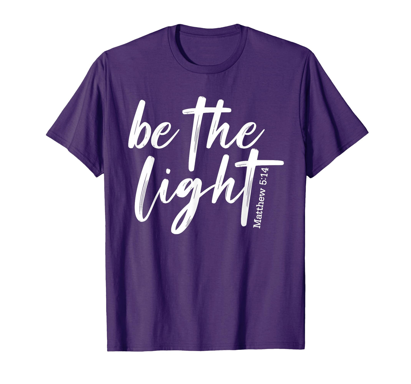 Be The Light Christian - Faith-Based Bible Verse Matthew T-Shirt