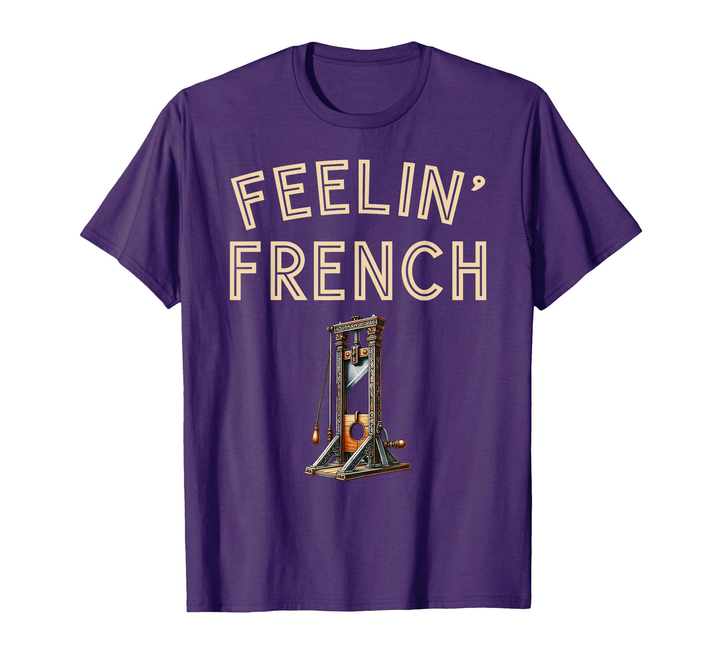 Feeling French Guillotine Women s Men French revolution T-Shirt