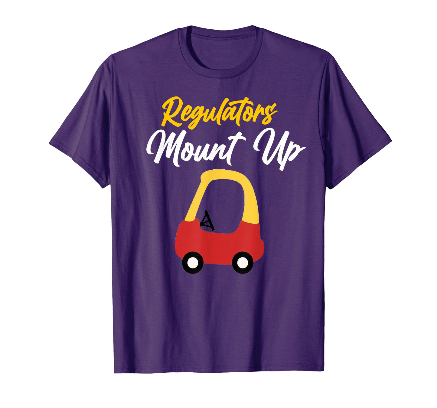 Regulators Mount Up Cute Funny Quote T-Shirt