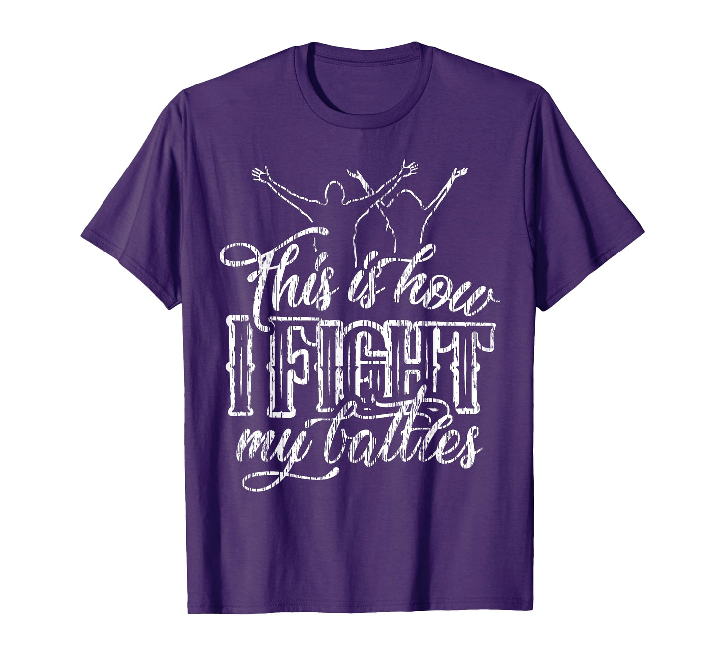 This is How I Fight My Battles T-Shirt