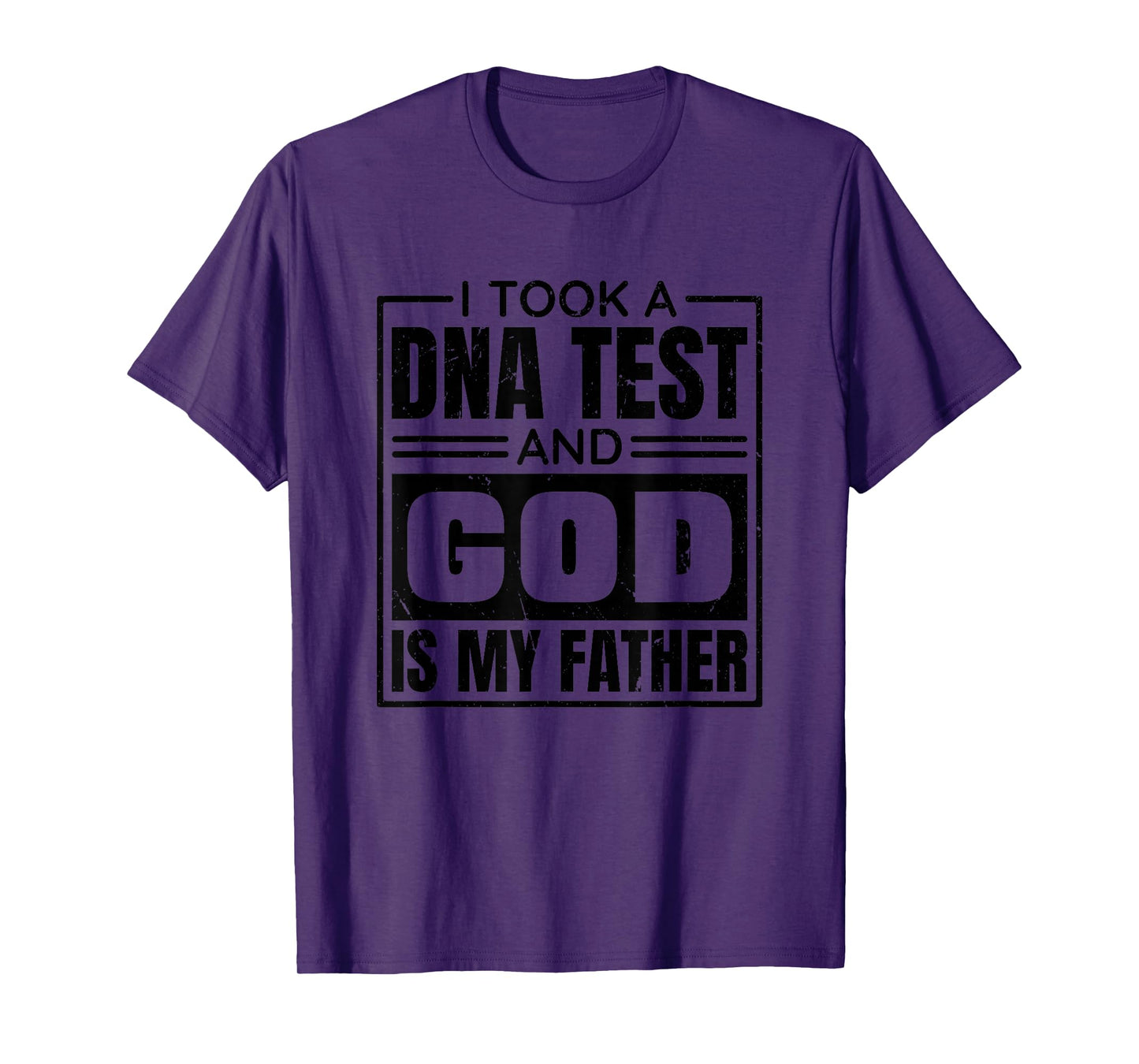 I Took A Dna Test And God Is My Father, Christianity Quote T-Shirt