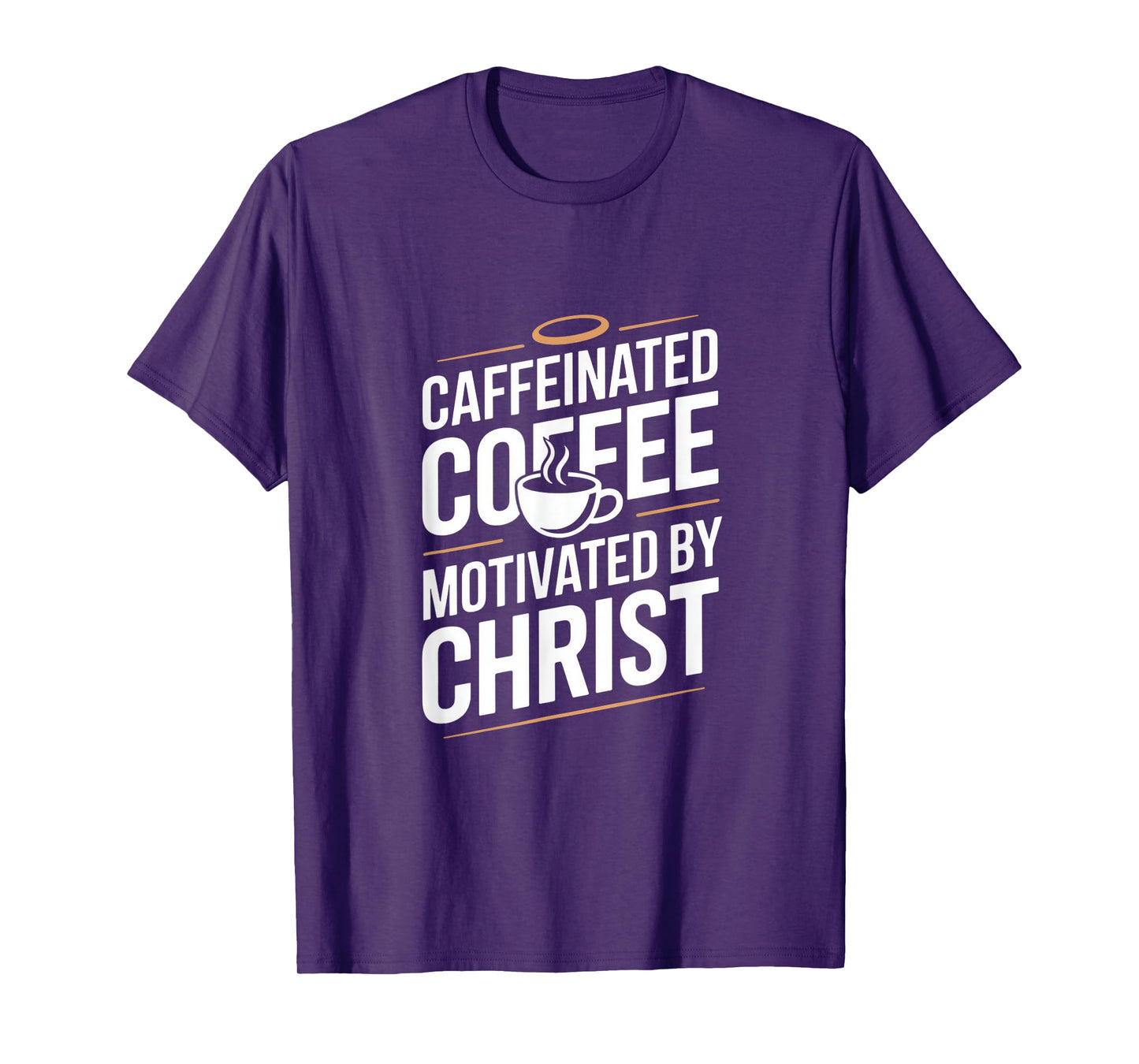 Caffeinated Coffee Motivated By Christ T-Shirt