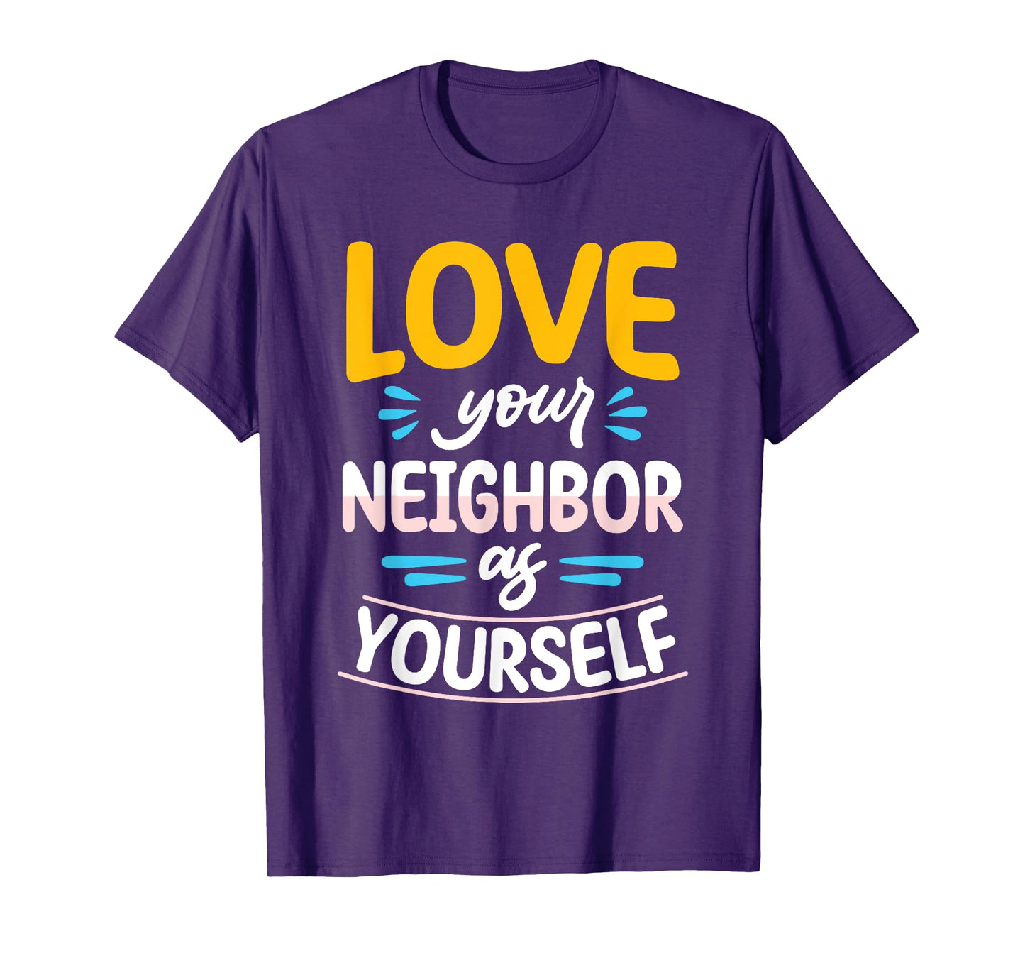 Love Your Neighbor As Yourself Christian Faith Jesus T-Shirt