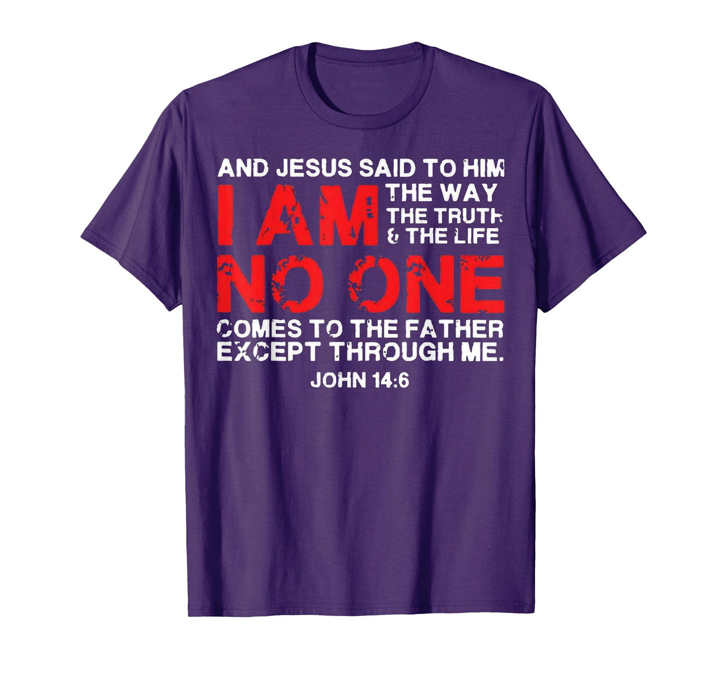 And Jesus Said To Him I'm The Way The Truth & Life No One T-Shirt