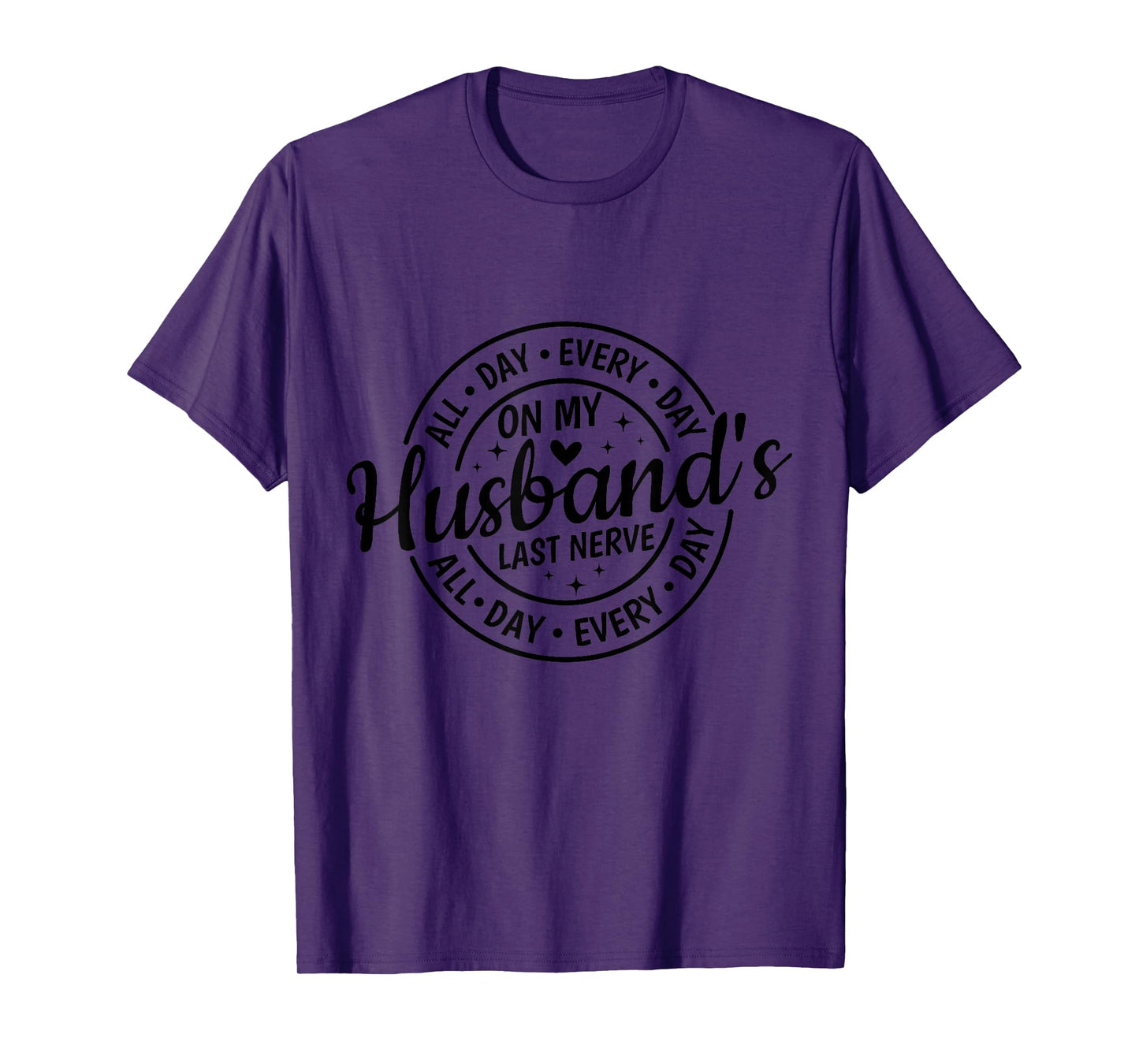 On My Husband's Last Nerve Sassy Wife Life Quote T-Shirt