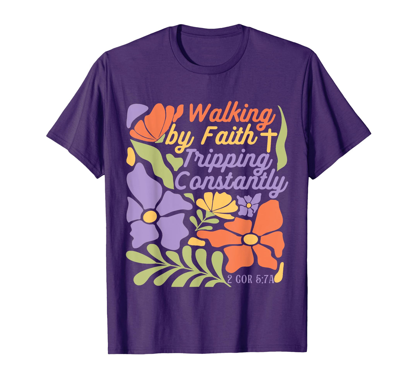 Boho Floral Christian Walking By Faith Tripping Constantly T-Shirt