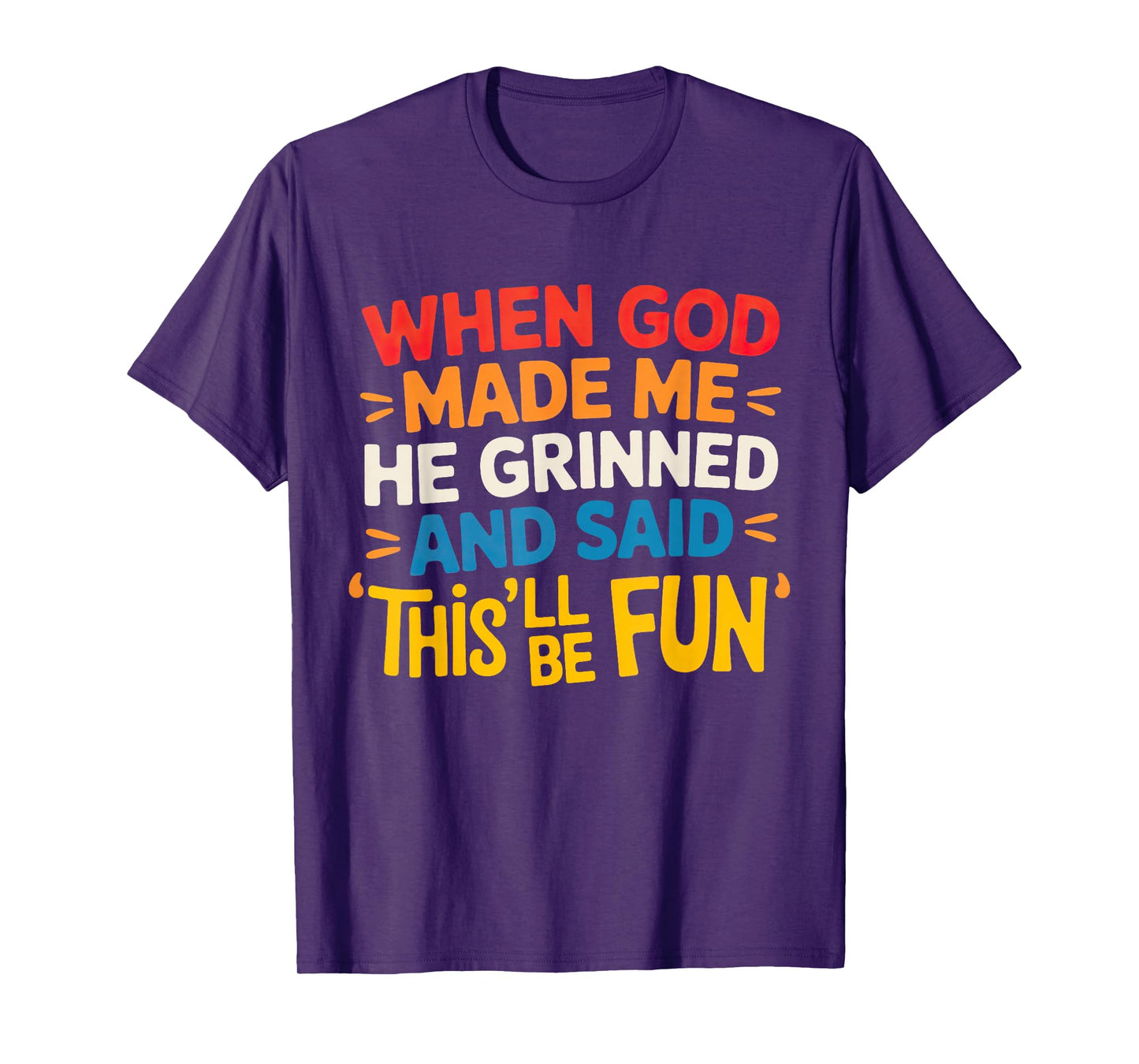 When God Made Me Shirt for men women When God Made Me T-Shirt