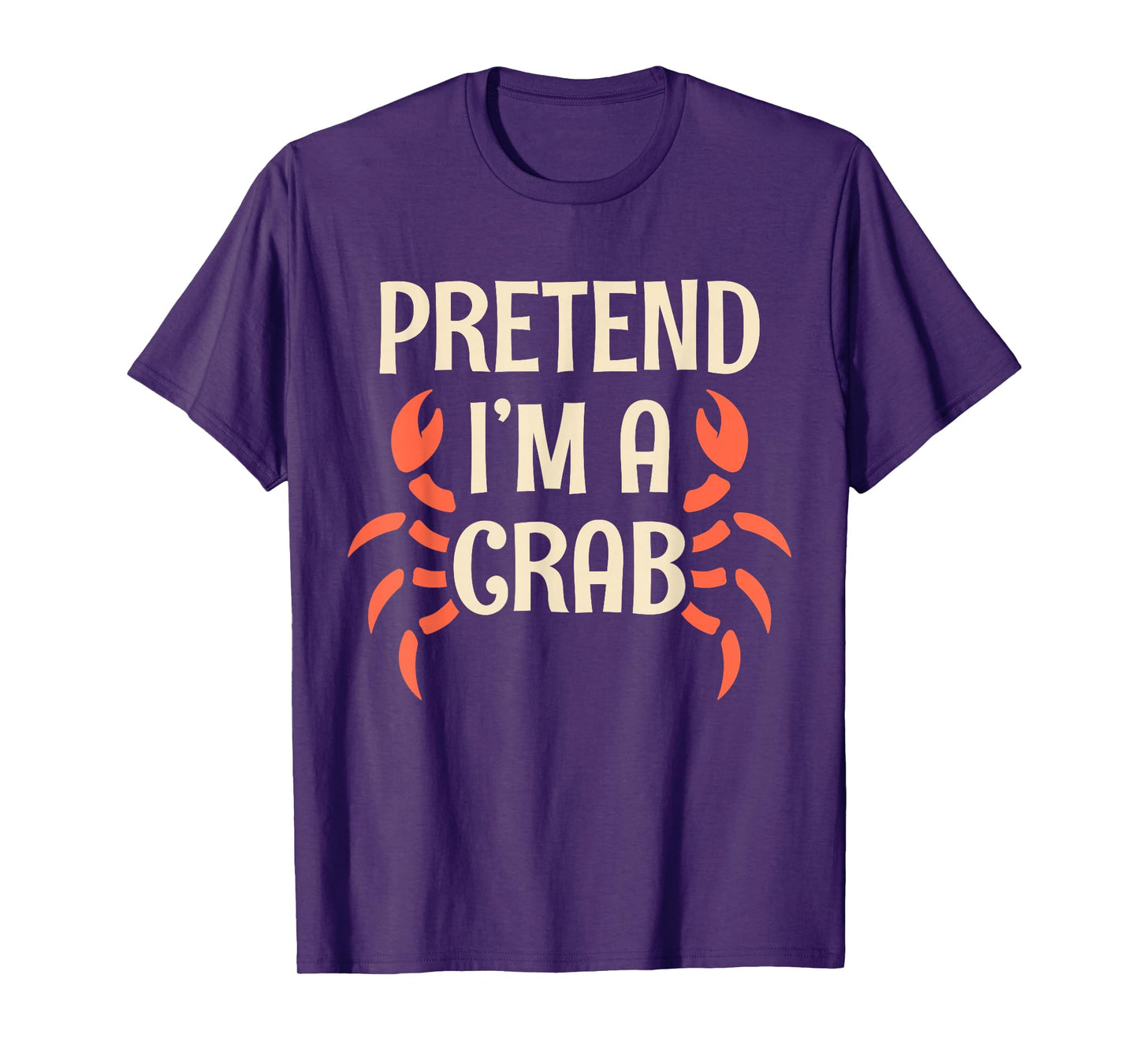 Pretend I'm A Crab Funny Halloween Quote T-Shirt