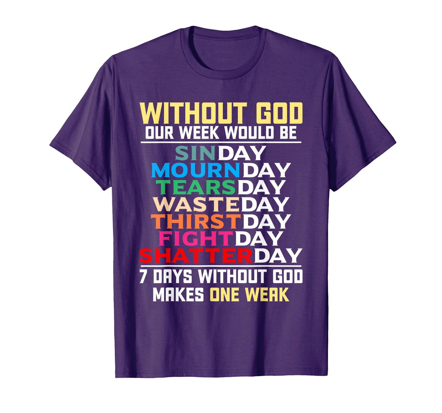 Without God Our Week Would Be Sinday Easter Day T-Shirt