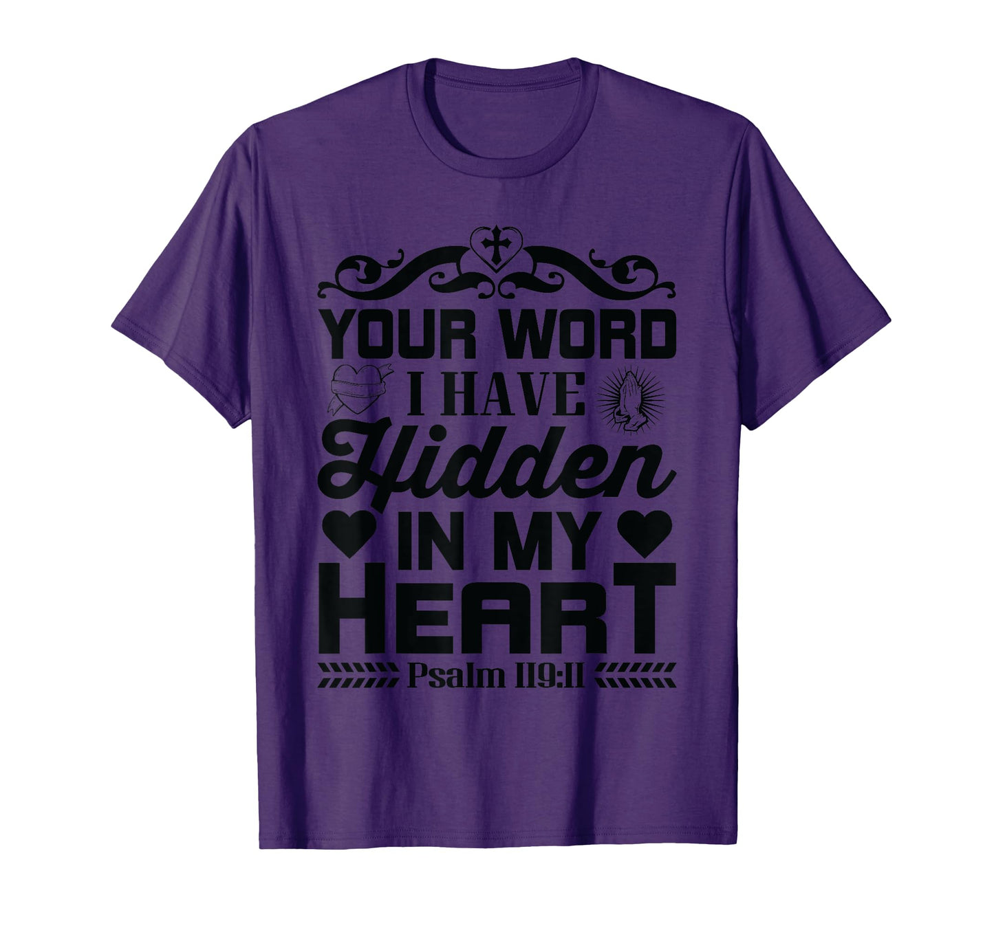 Your word I have hidden in my heart Psalm men women kids T-Shirt