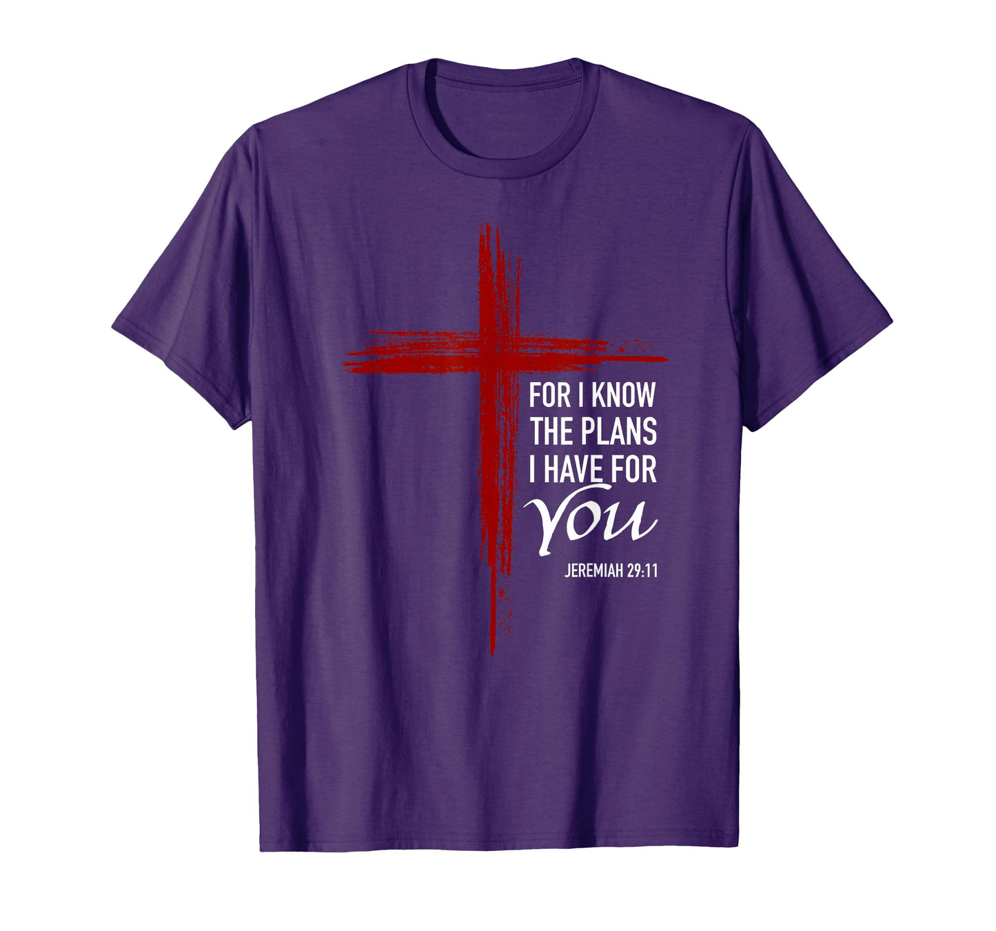 I Know The Plans I Have For You Christian Cross Bible Verse T-Shirt