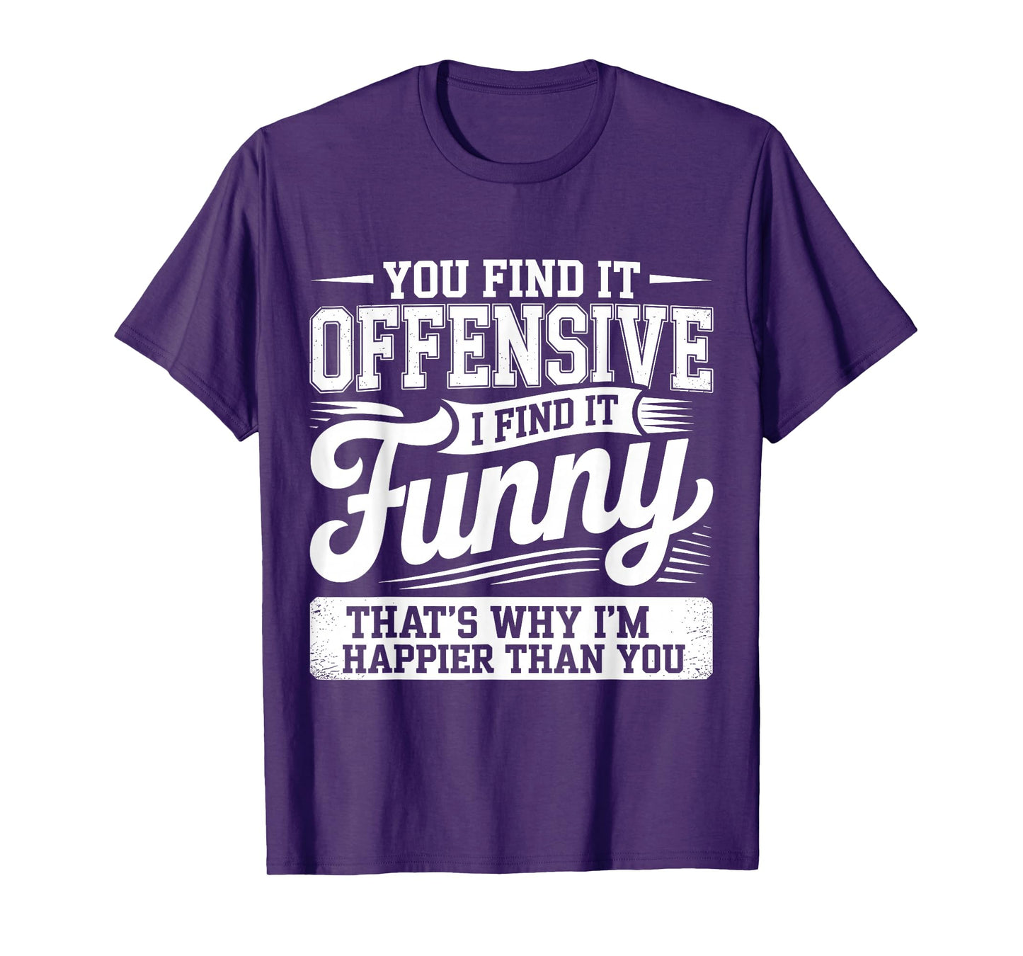 Funny Shirts Adult Humor Offensive Shirts Sarcastic Sarcasm T-Shirt
