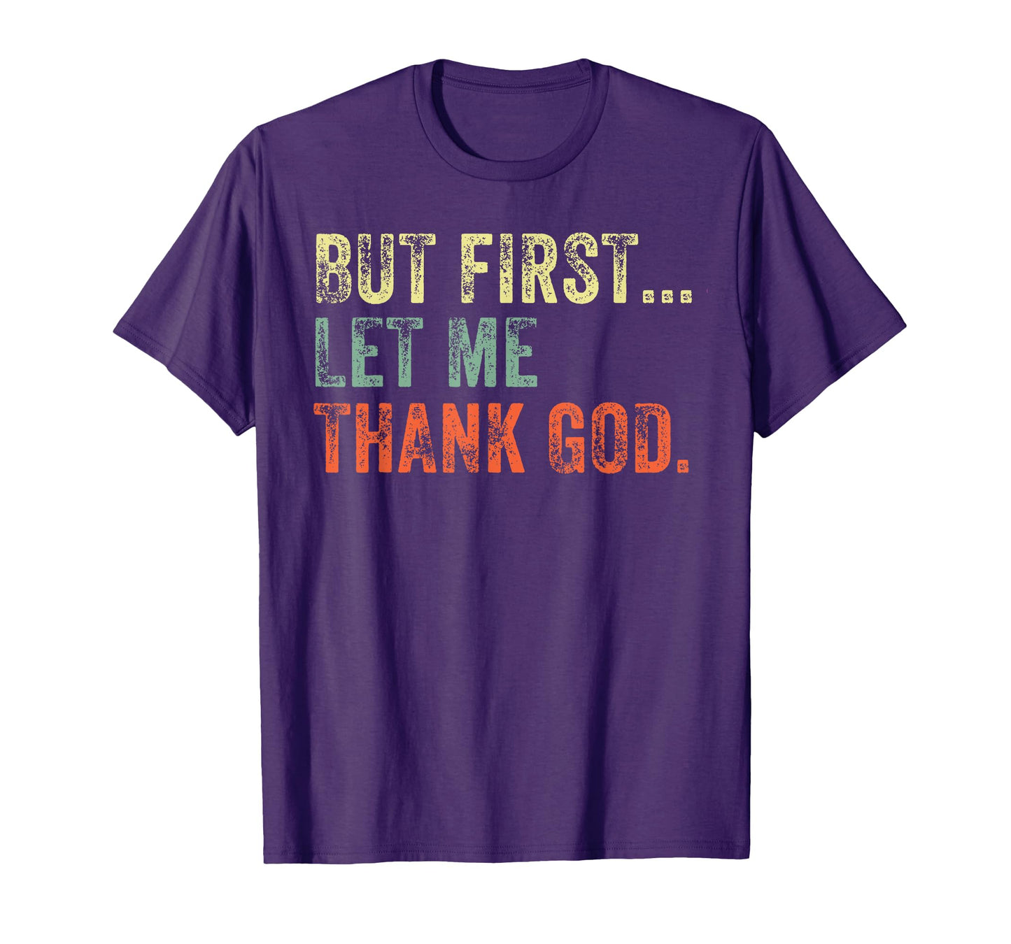 But First Let Me Thank God Funny Vintage T-Shirt