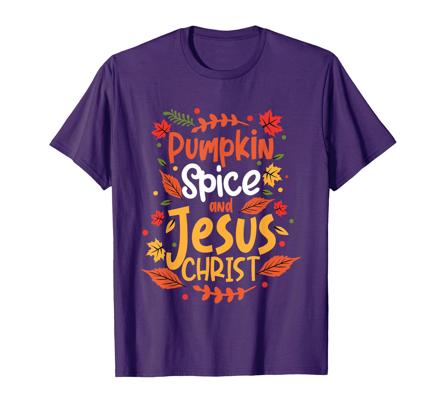 Pumpkin Spice And Jesus Christ Thanksgiving T-Shirt