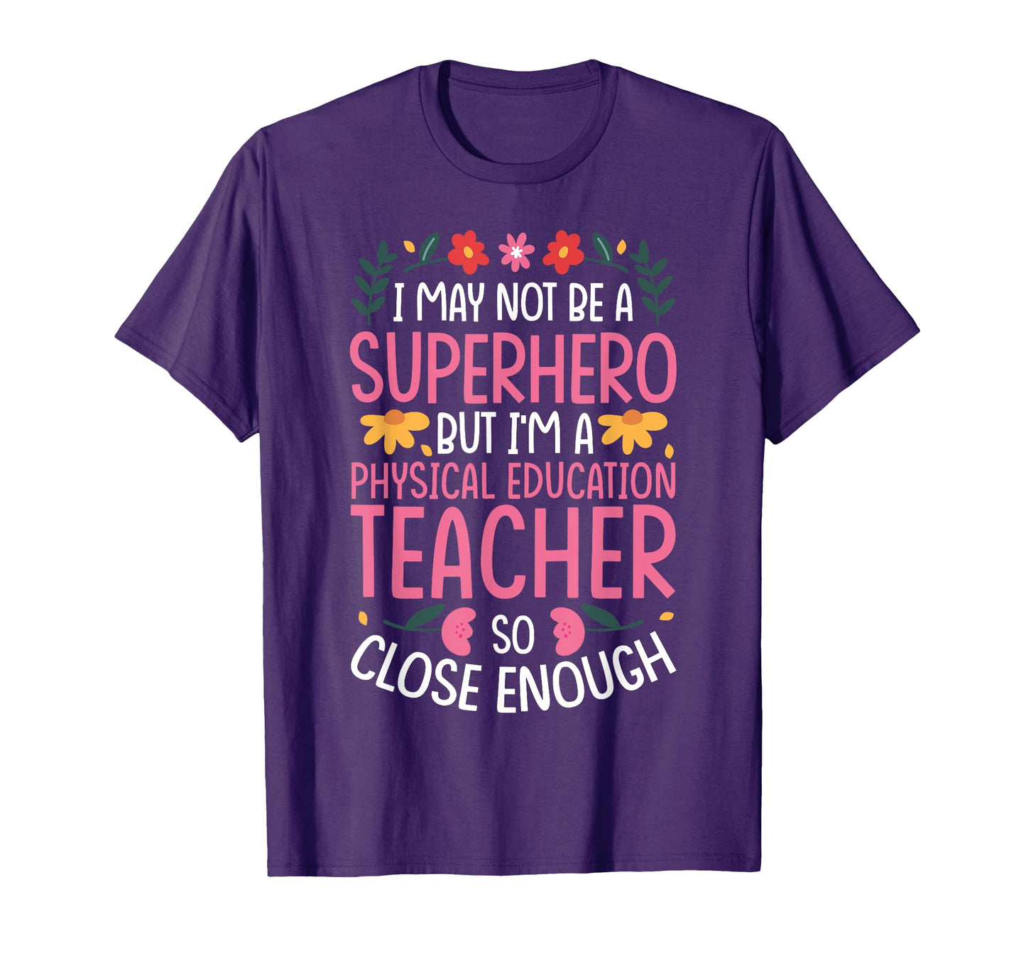 Physical Education Teacher Job Funny Hero Quote T-Shirt