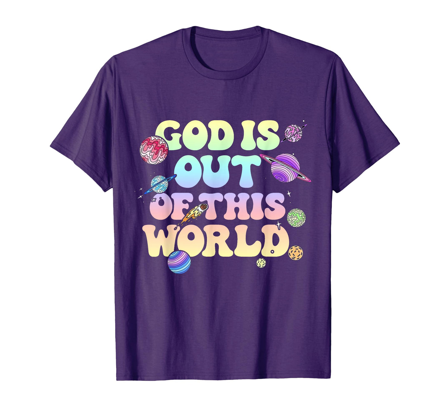 God Is Out Of This World Christian Galaxy Faith T-Shirt