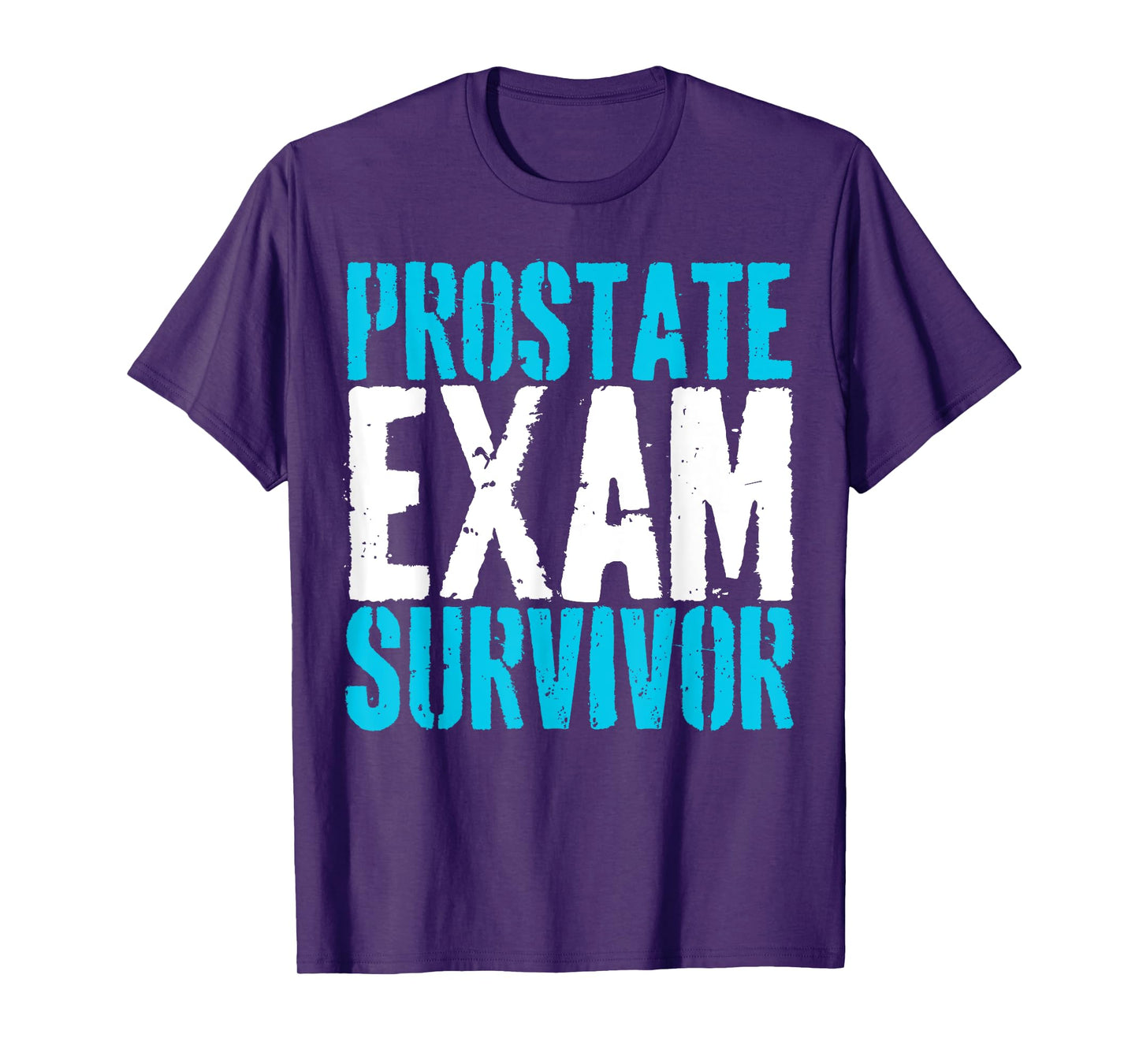 Urology Exam Survivor Funny Quote Funny Prostate Exam T-Shirt