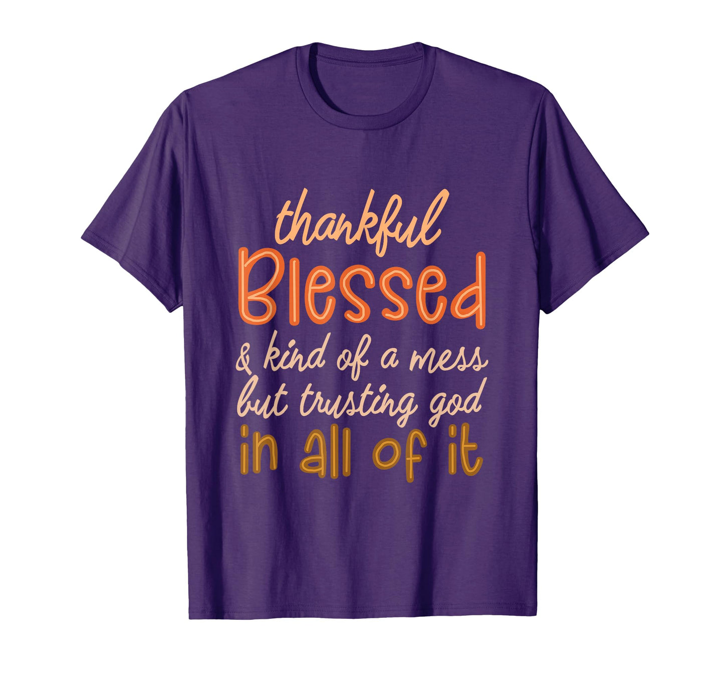 Thankful Blessed Trusting God Inspirational Gift T-Shirt