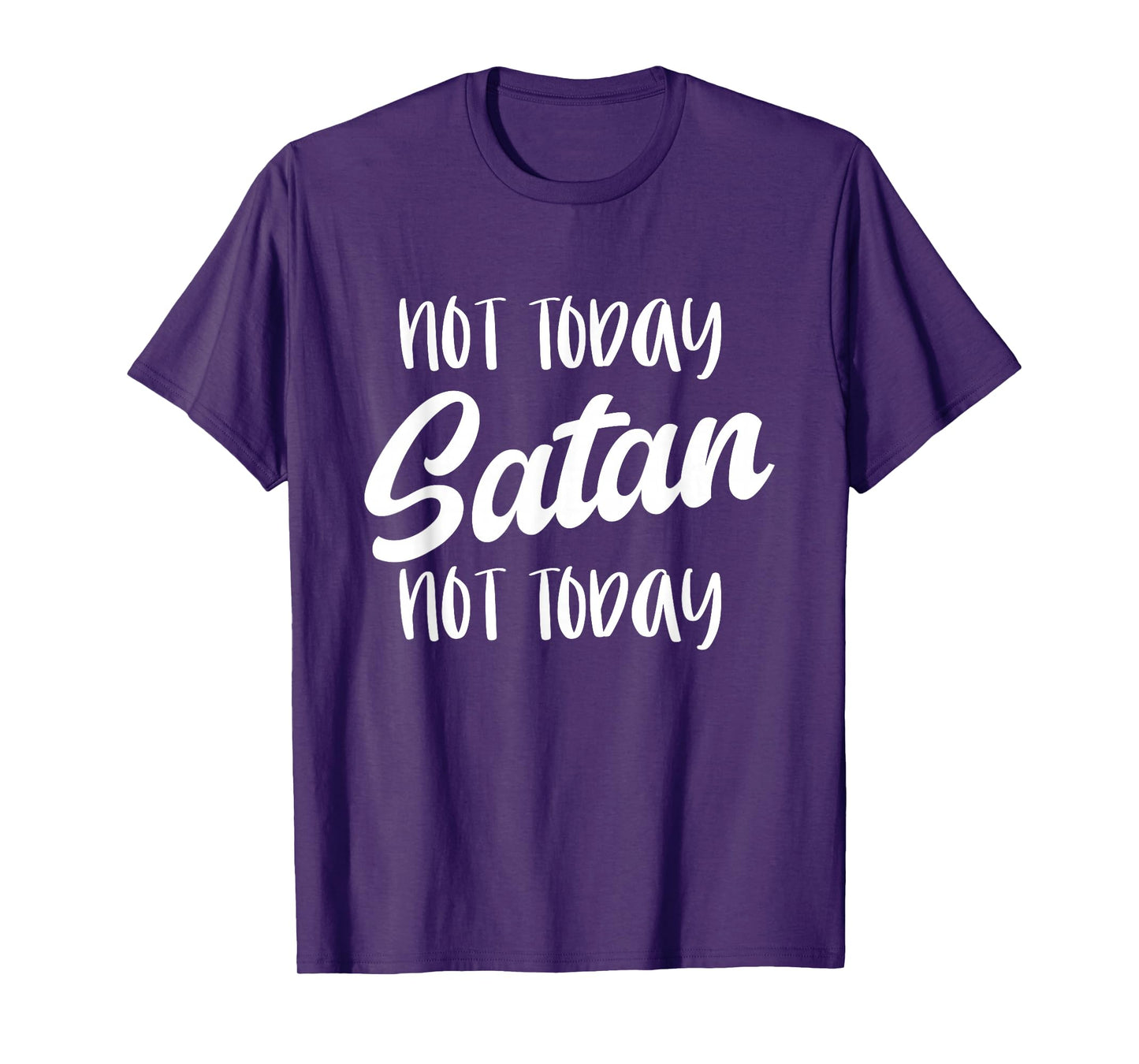 NOT TODAY SATAN - Motivational Mantra Gym Workout Men Women T-Shirt