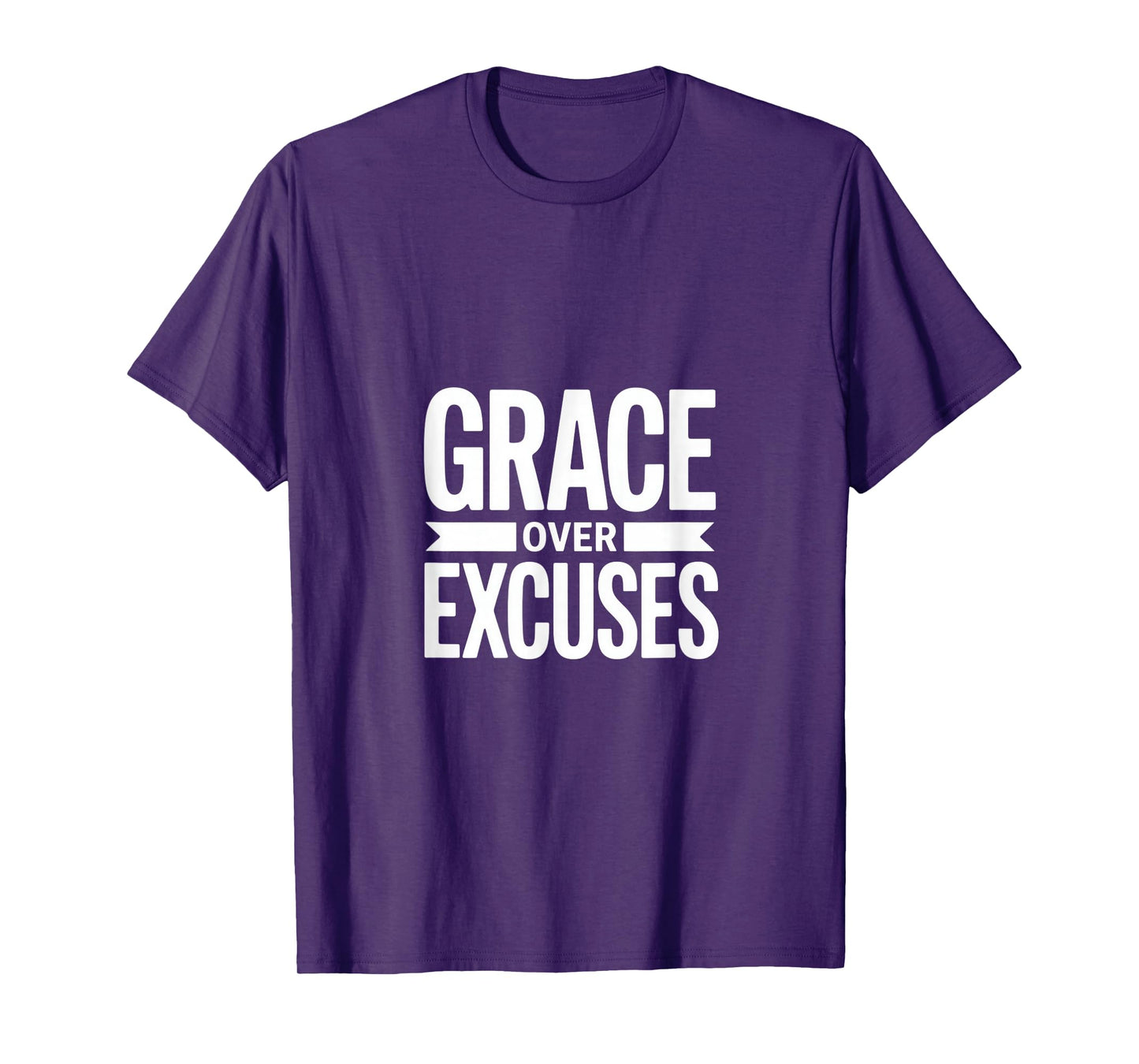 Christian Grace Over Excuses Faith Scripture Message T-Shirt