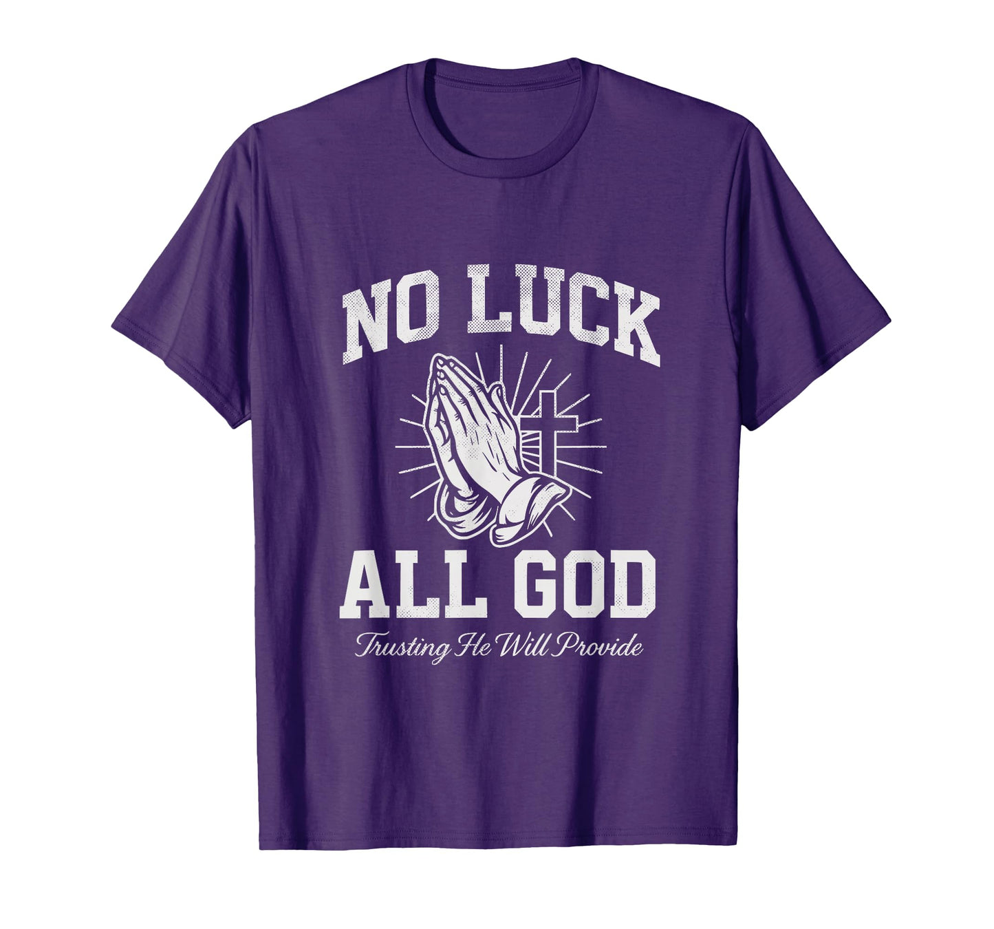 No Luck All God Trusting He Will Provide Christian Faith T-Shirt