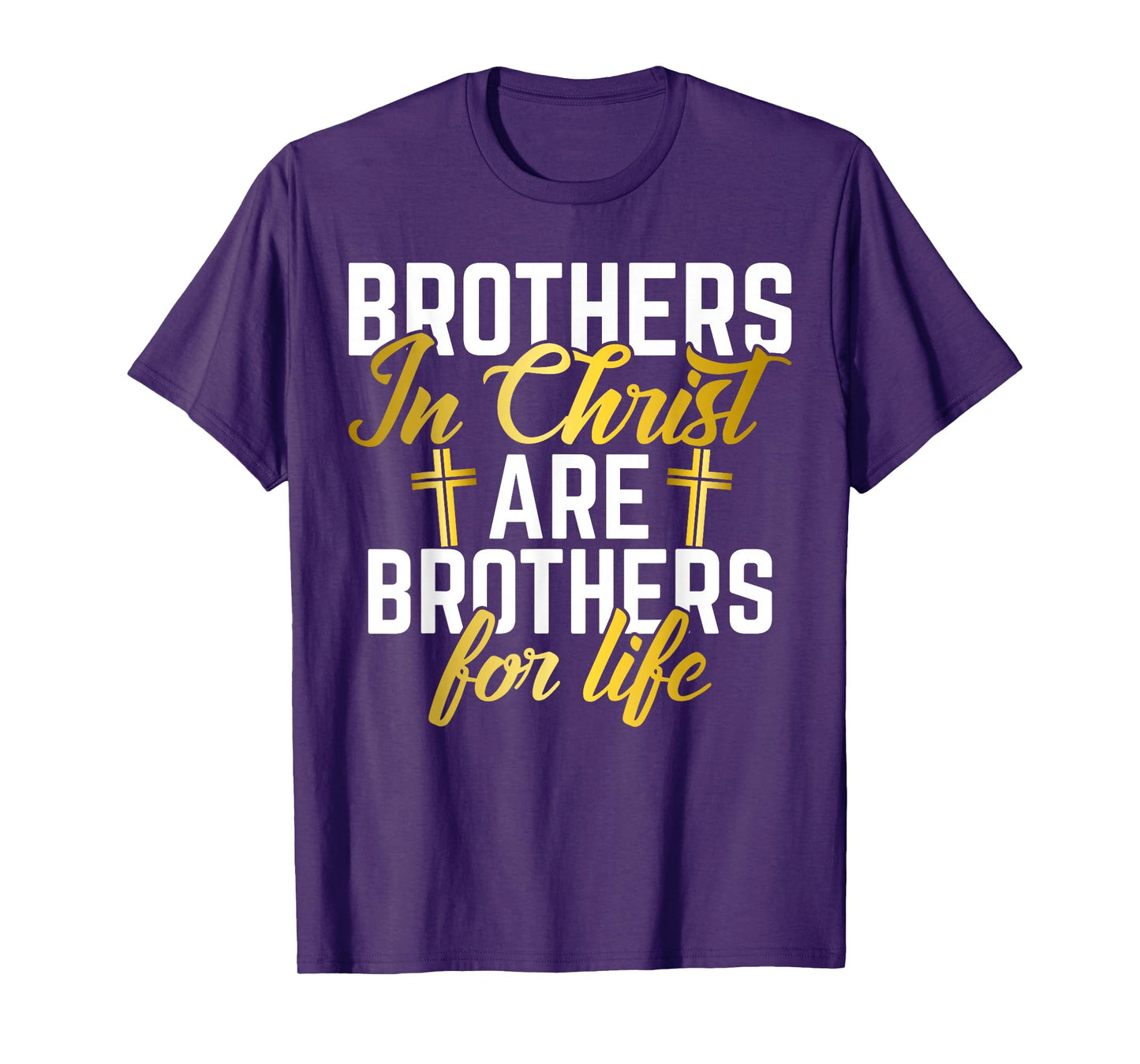 Brothers in Christ are Brothers for Life Brother T-Shirt