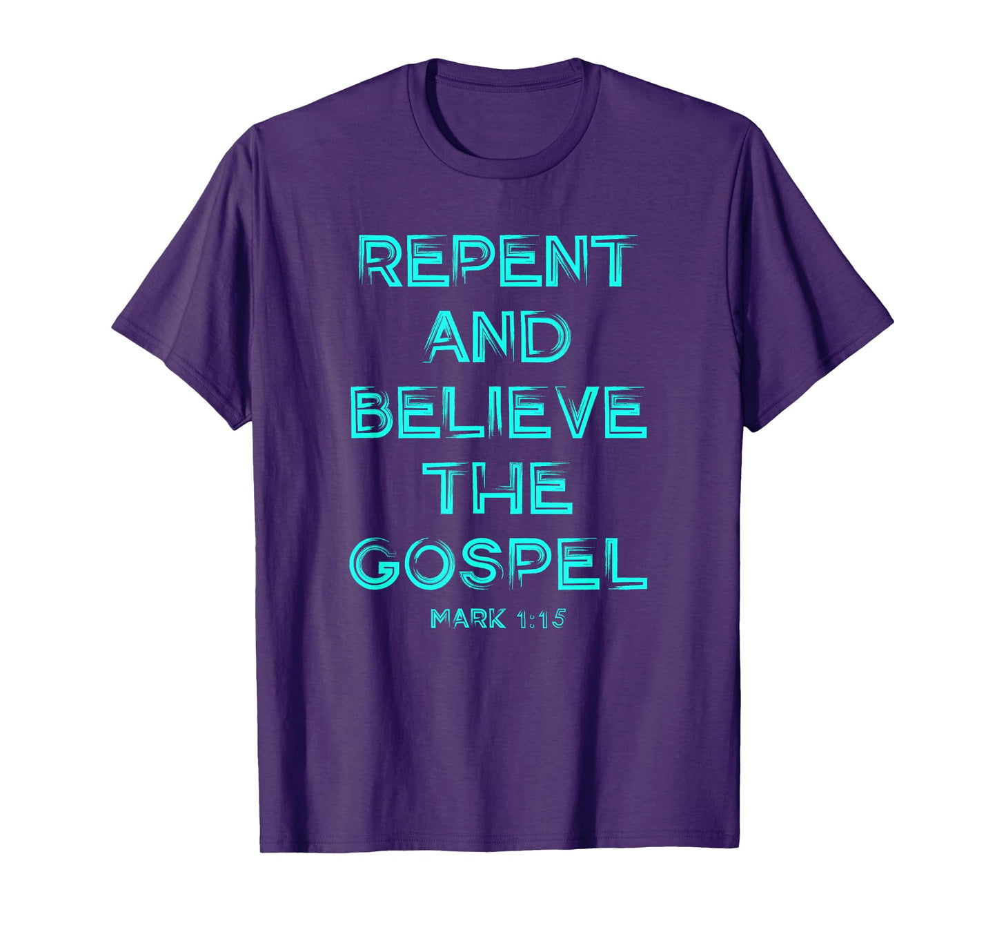 Repent and Believe the Gospel Mark 1 15 Christian Graphic T-Shirt