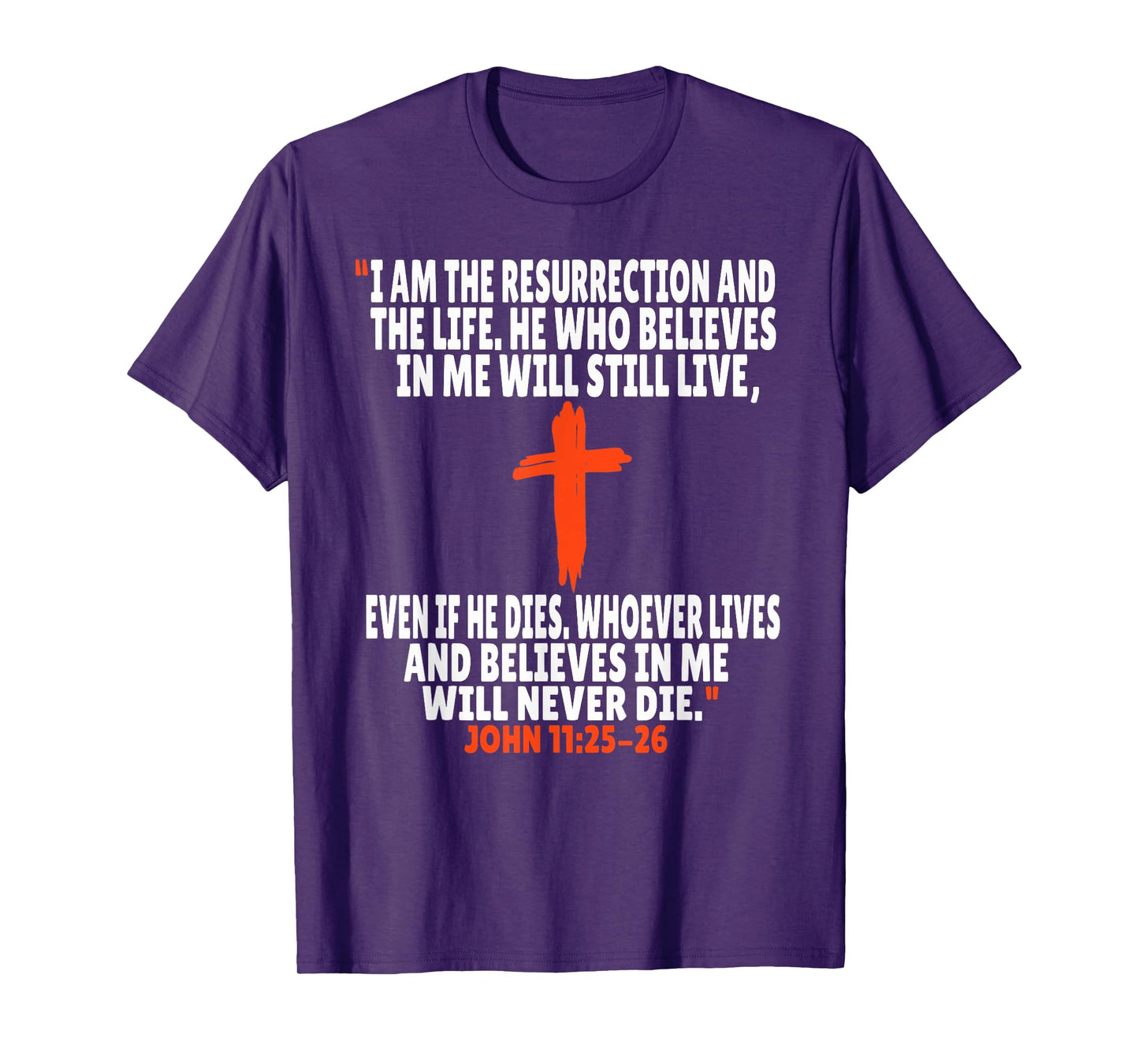 John 11:25-26 Bible Verses Scripture T-Shirt