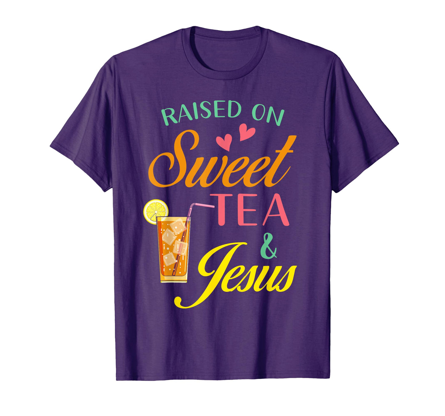 Raised on sweet tea and Jesus - funny sweet Tea Christian T-Shirt