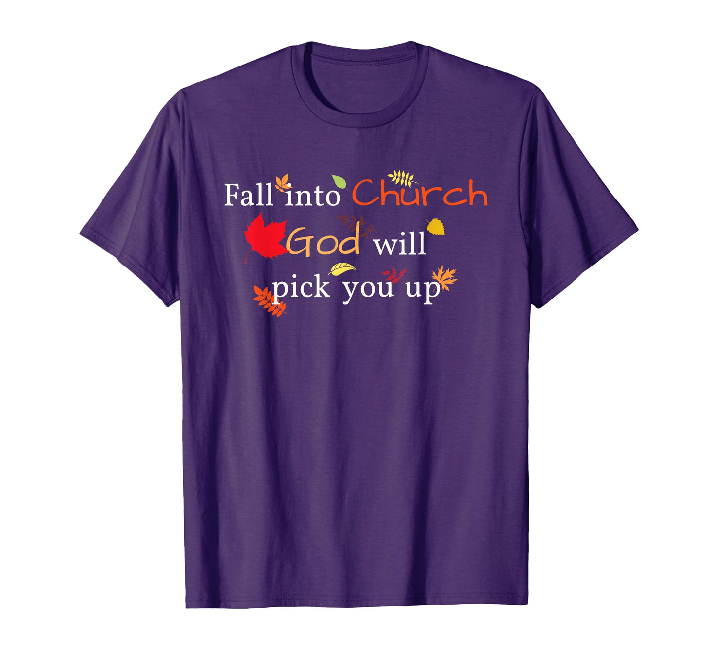 Fall Into Church God Will Pick You Up Christian T-Shirt