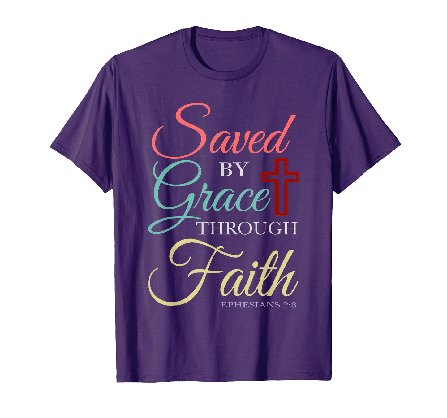 Saved By Grace Through Faith Christian T-Shirt