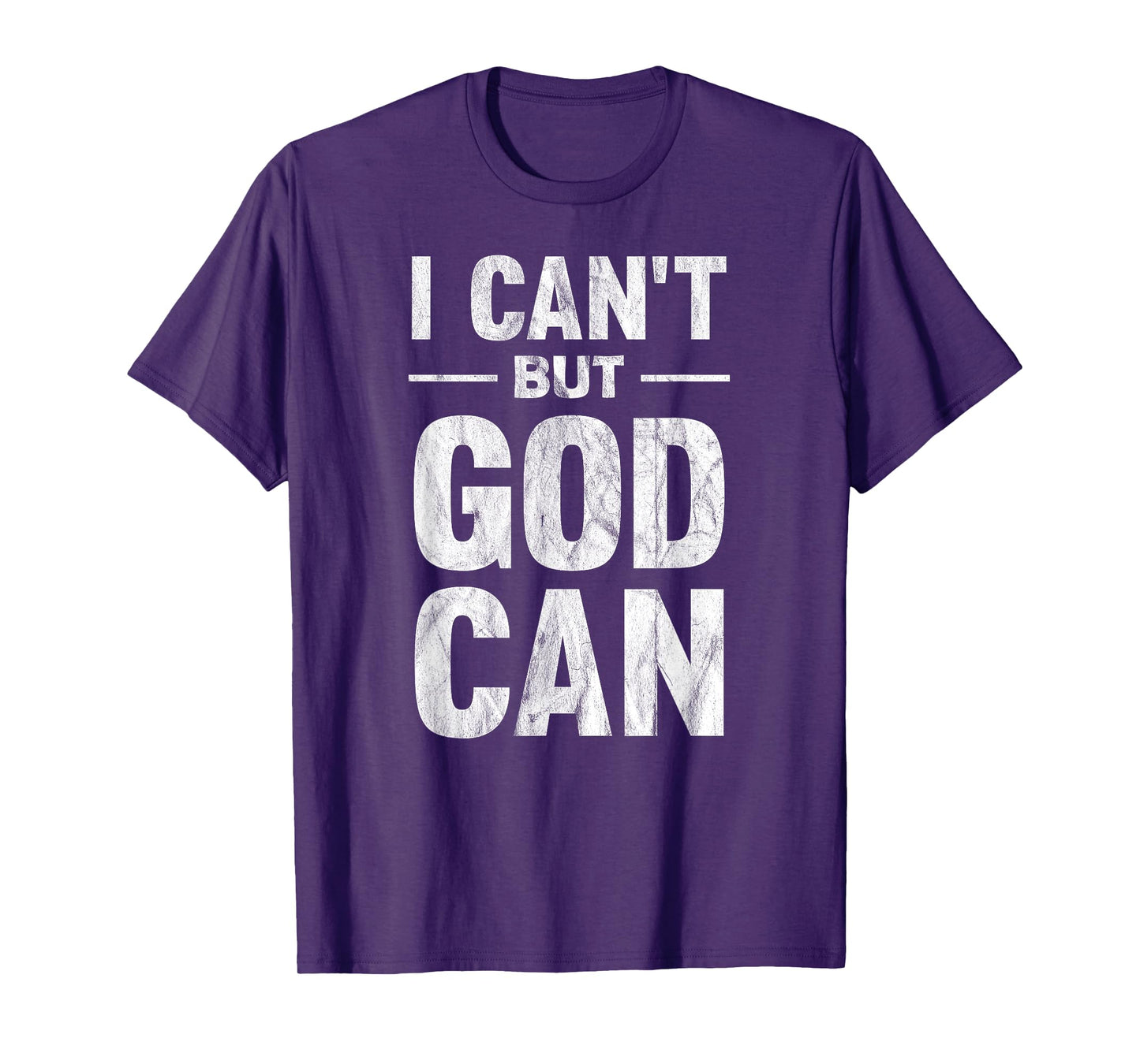 I Can't But God Can T-Shirt T-Shirt