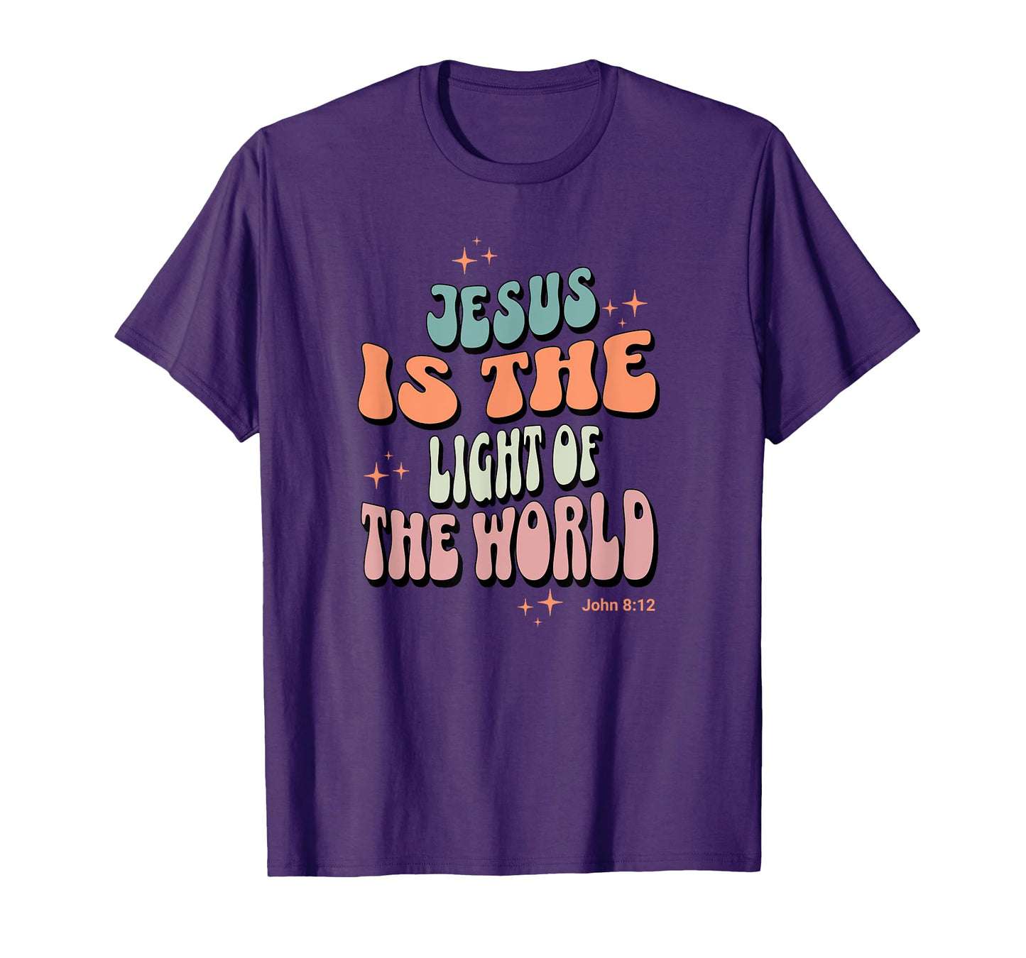 Jesus is the Light of the World John 8:12 T-Shirt