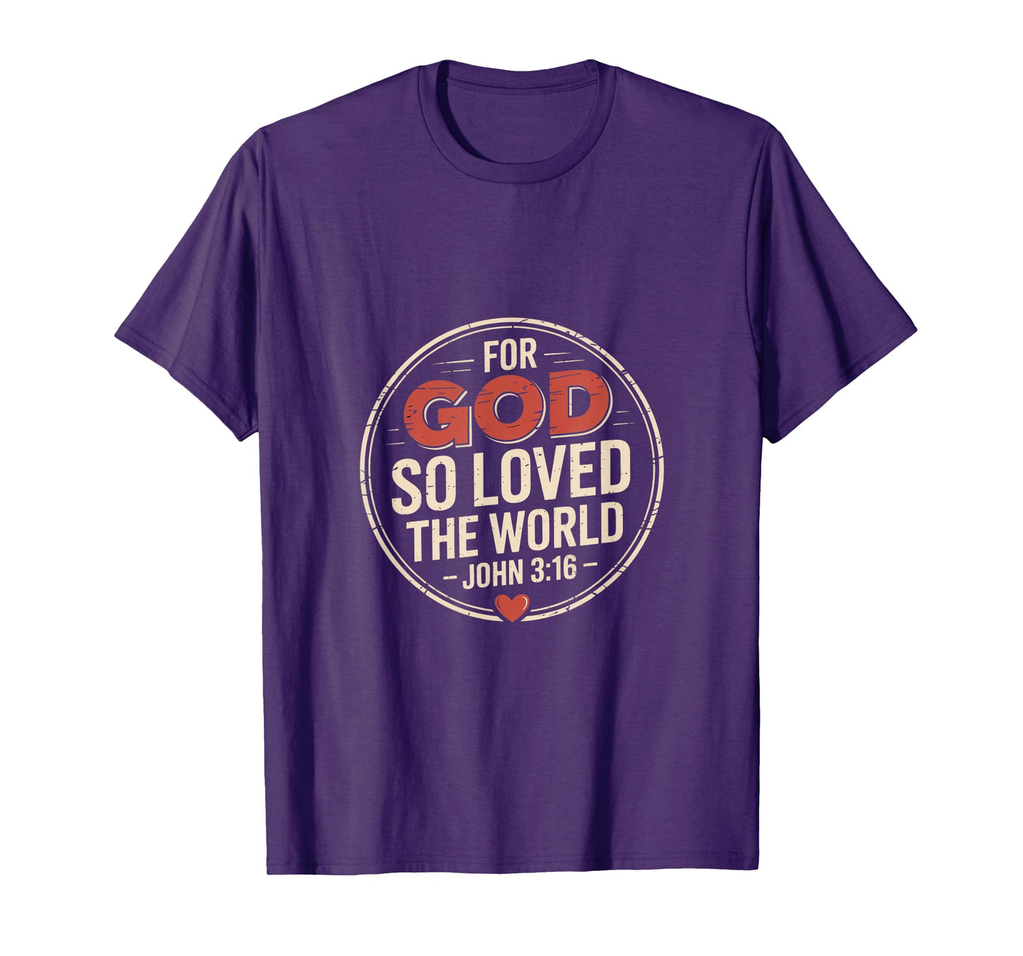 for God So Loved The World John 3 16 Scripture T-Shirt