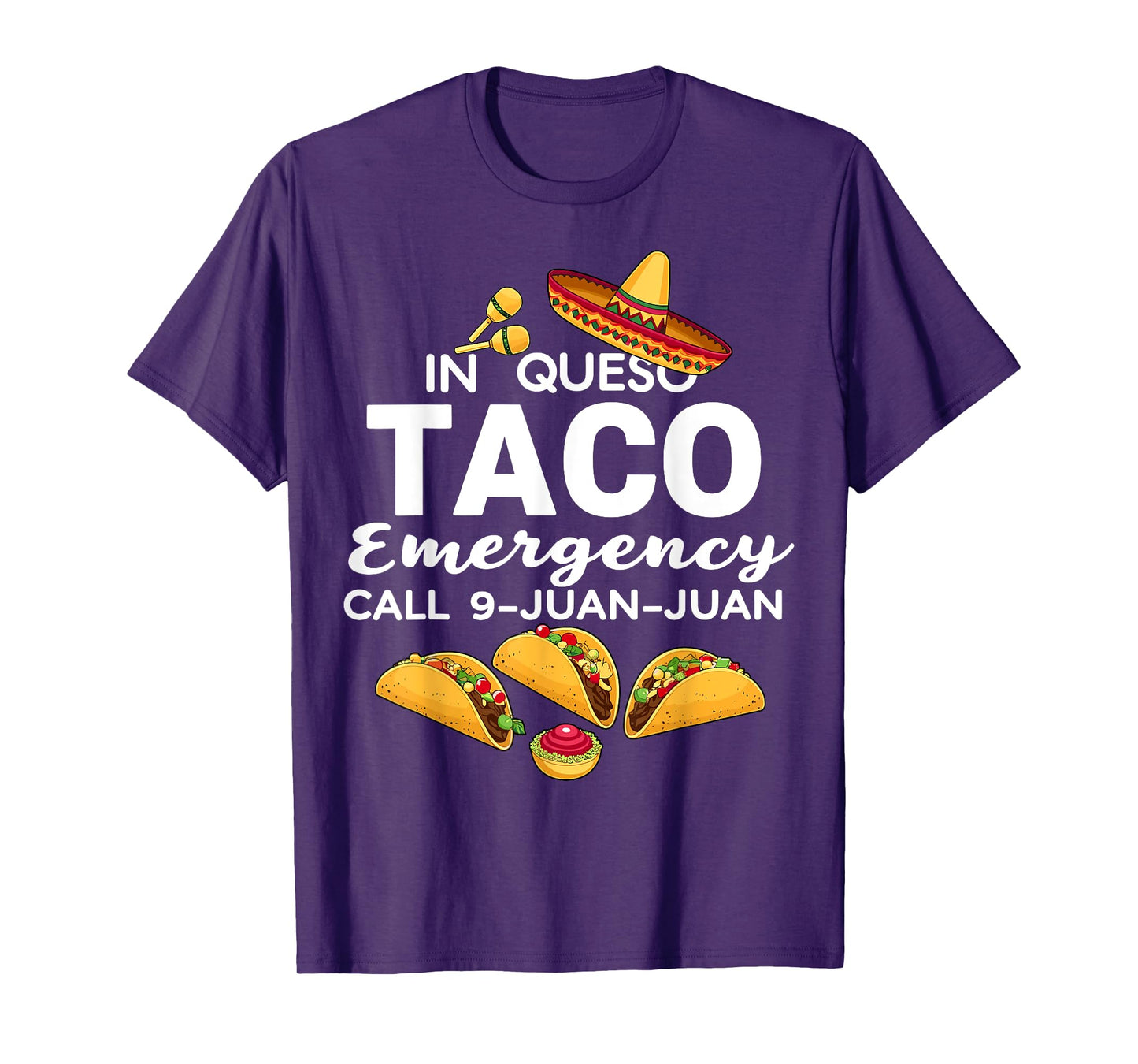In Queso Taco Emergency Call 9 Juan Juan Cinco de Mayo T-Shirt