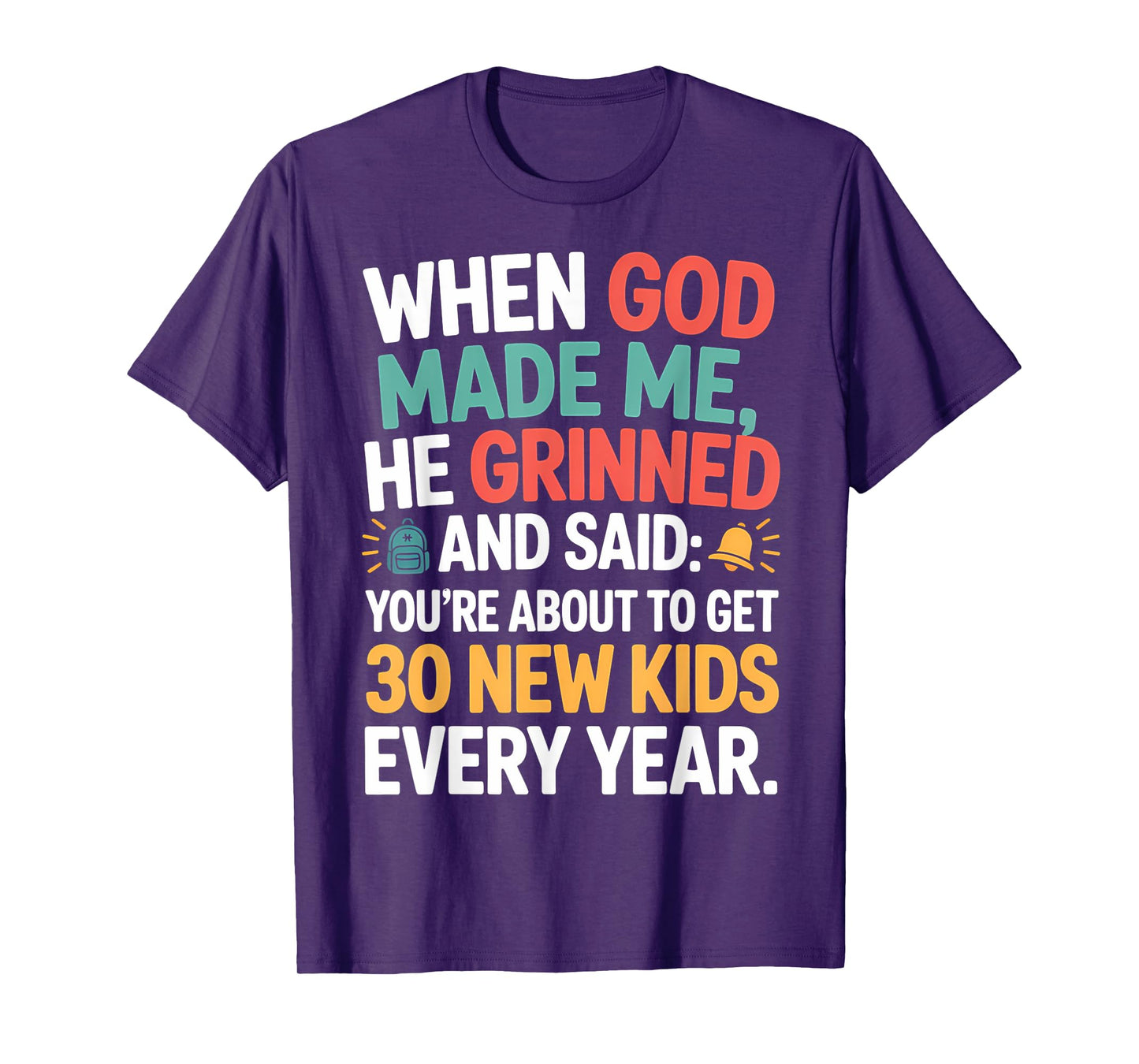 God Made Me Teacher Humor Quote Back to School T-Shirt