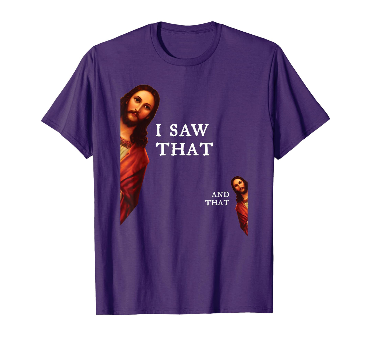 Funny Jesus Bible Best Joke Quote - I Saw That, And That T-Shirt