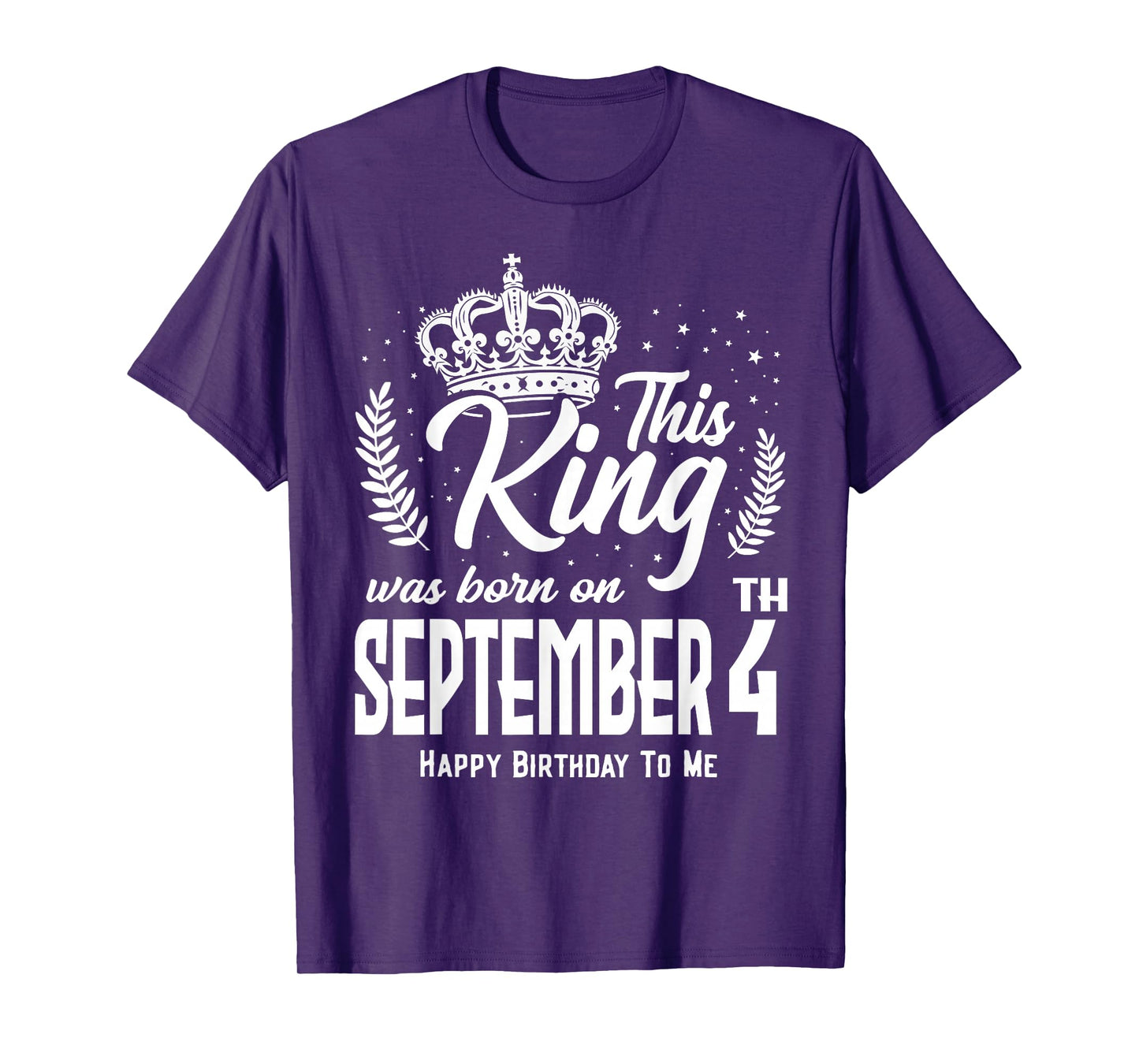 This King was Born on September 4th Funny Birthday Sep 4 T-Shirt