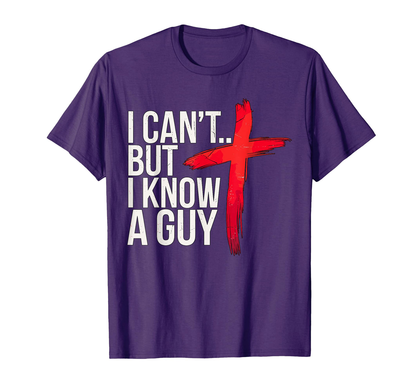 I can't but I know a Guy Jesus Christian T-Shirt